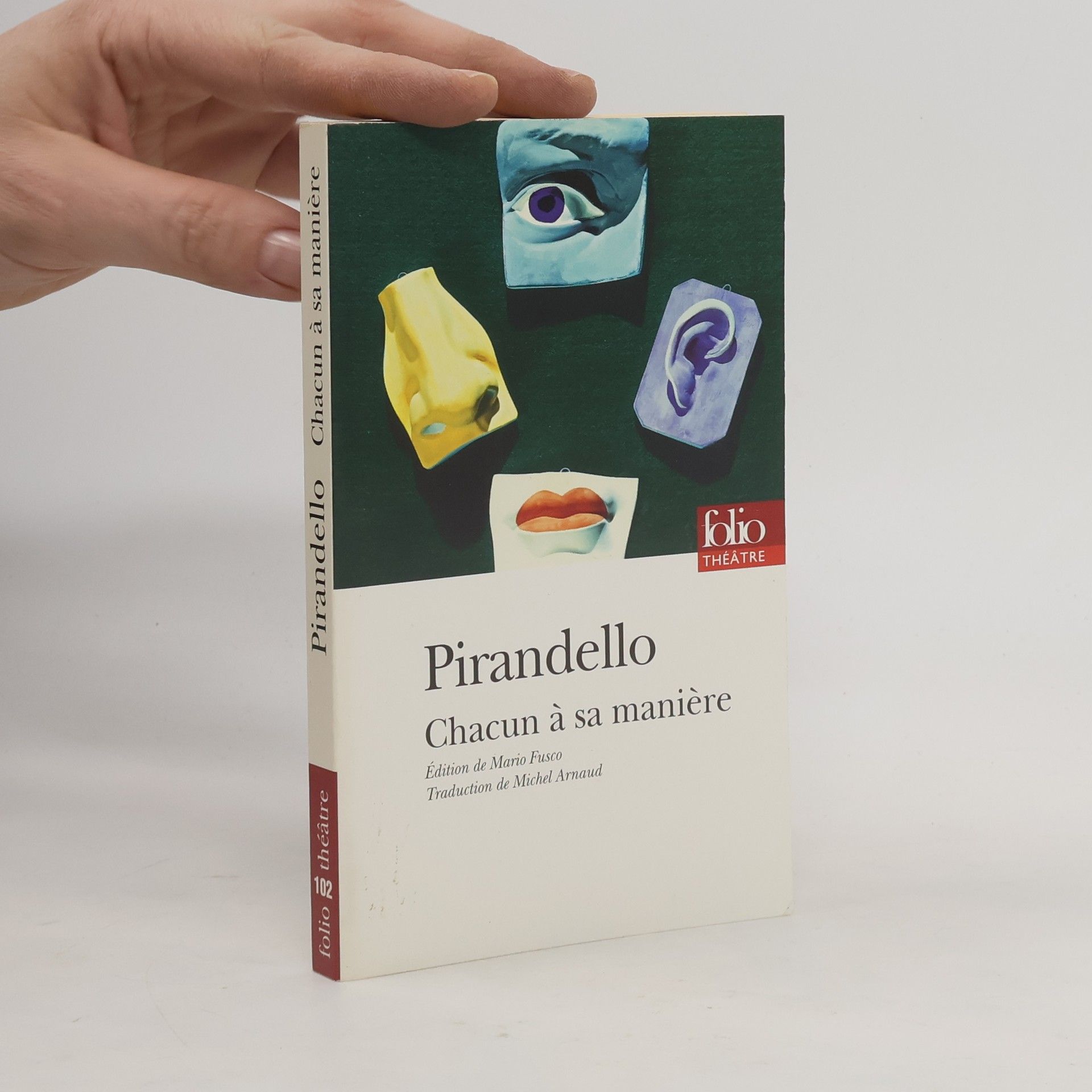 Luigi Pirandello Folio Théâtre - 102: Chacun à sa manière