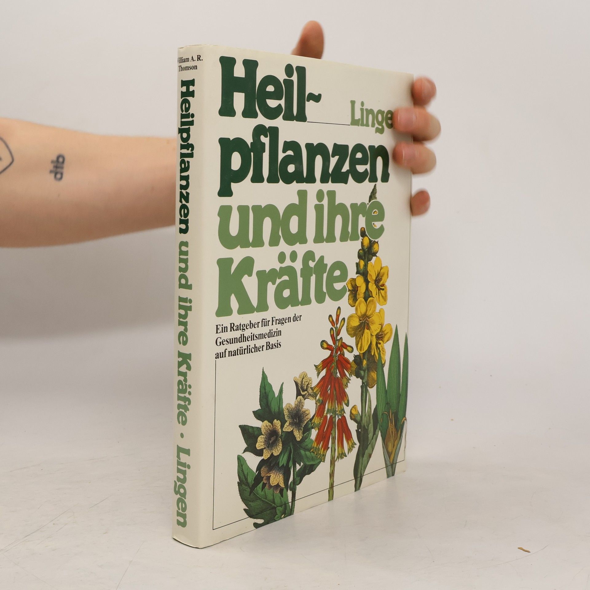 William A. R. Thomson Heilpflanzen und ihre Kräfte