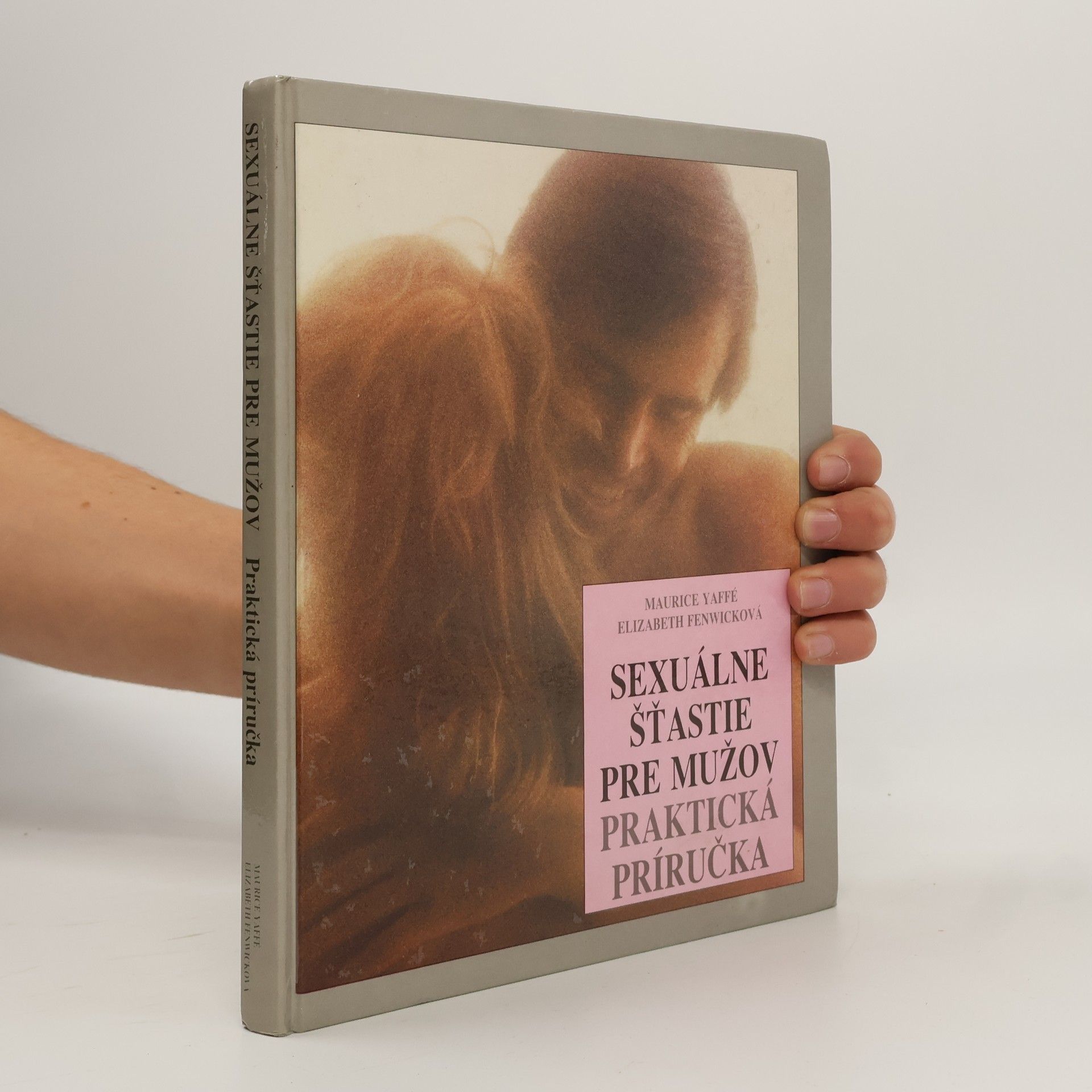 Maurice Yaffé Sexuálne šťastie pre mužov: Praktická príručka