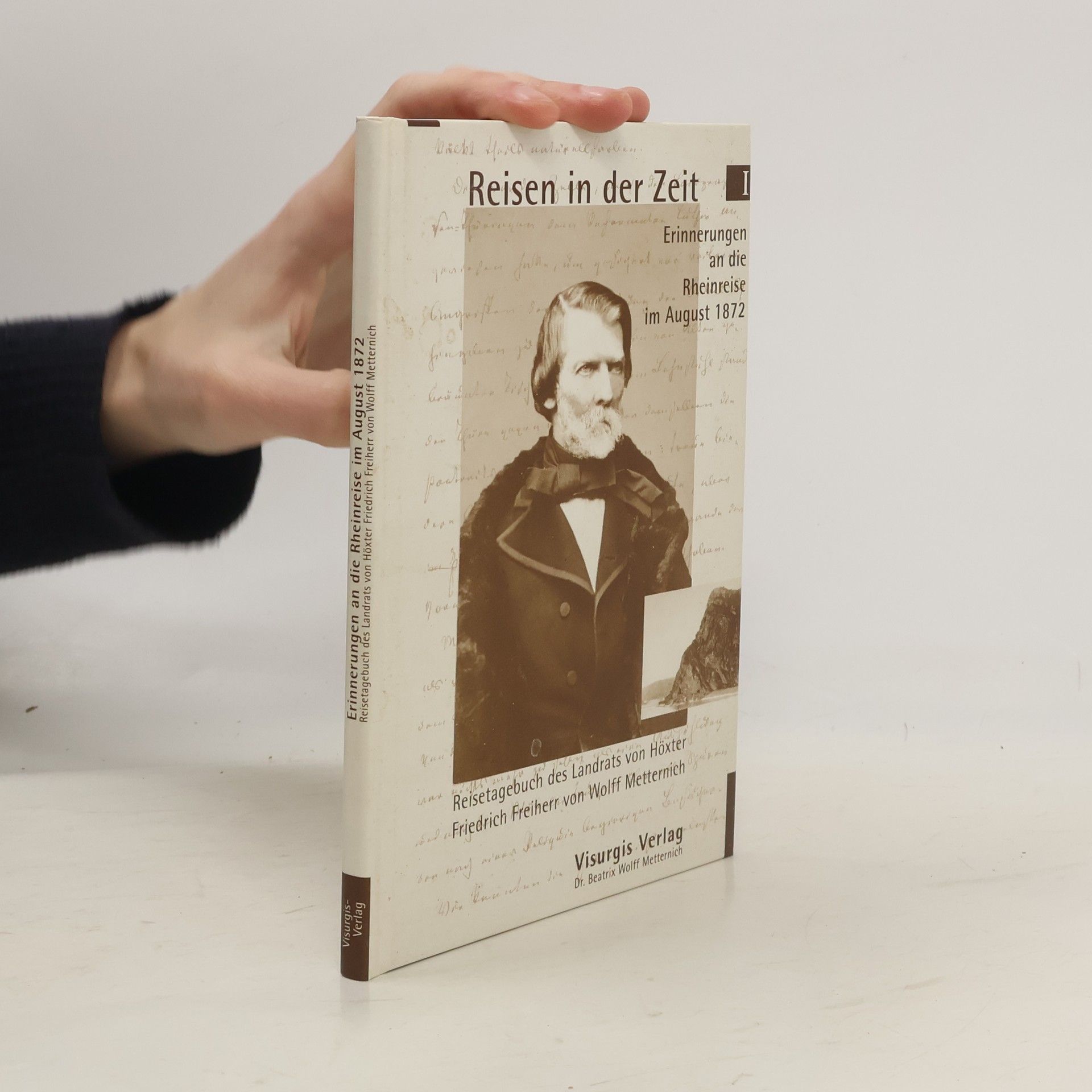 Friedrich von Wolff Metternich Erinnerungen an die Rheinreise im August 1872