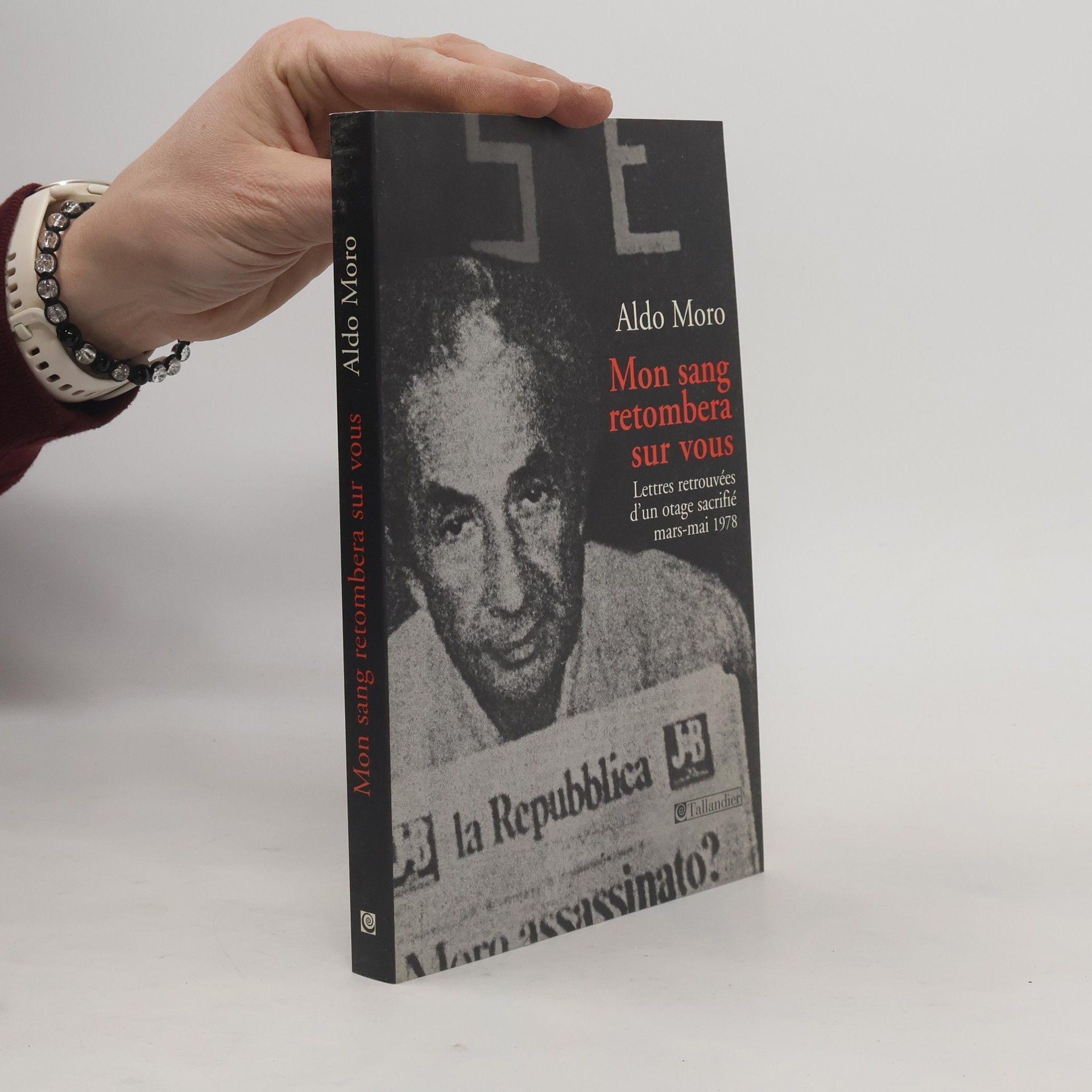 Aldo Moro Mon sang retombera sur vous