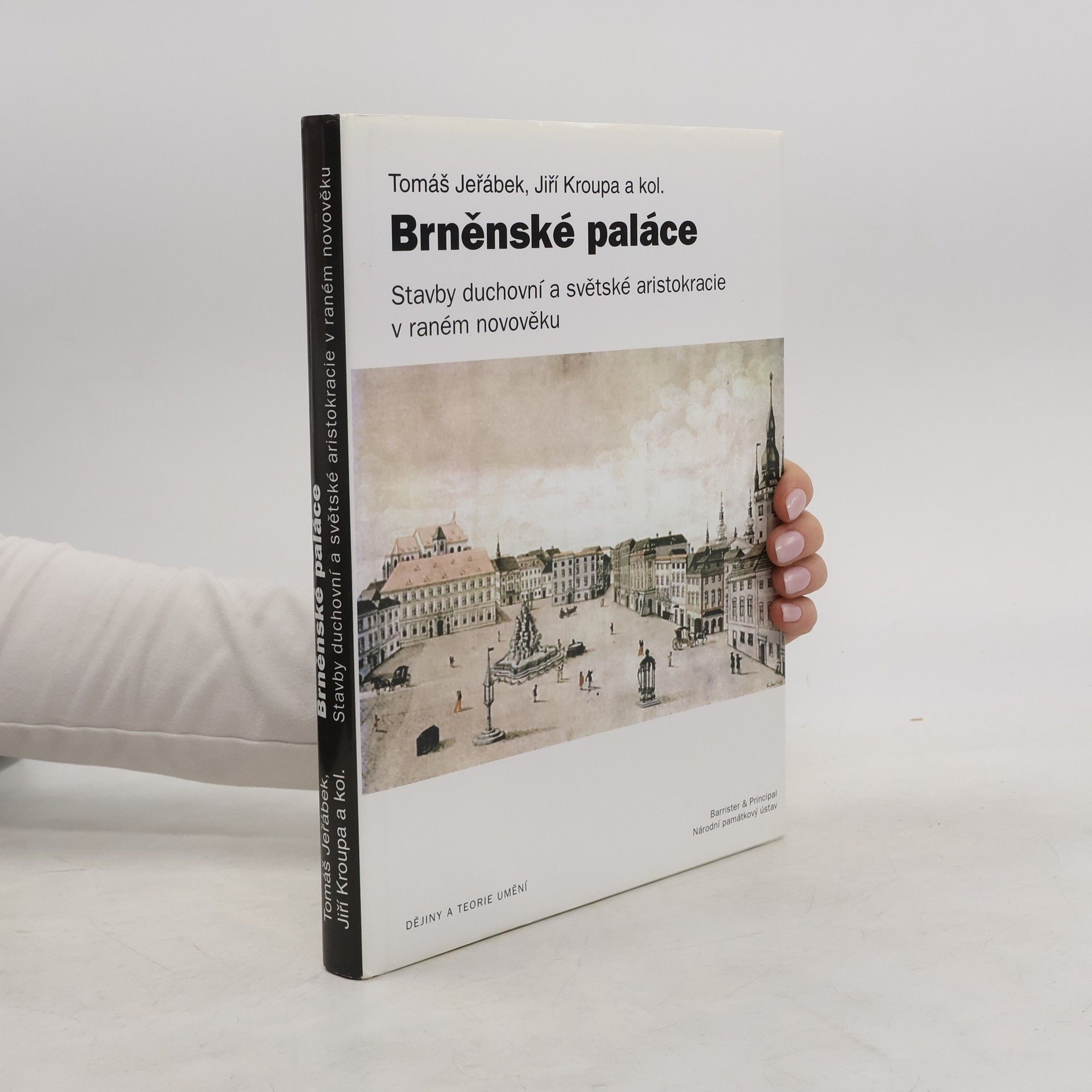 Tomáš Jeřábek Brněnské paláce: Stavby duchovní a světské aristokracie v raném novověku