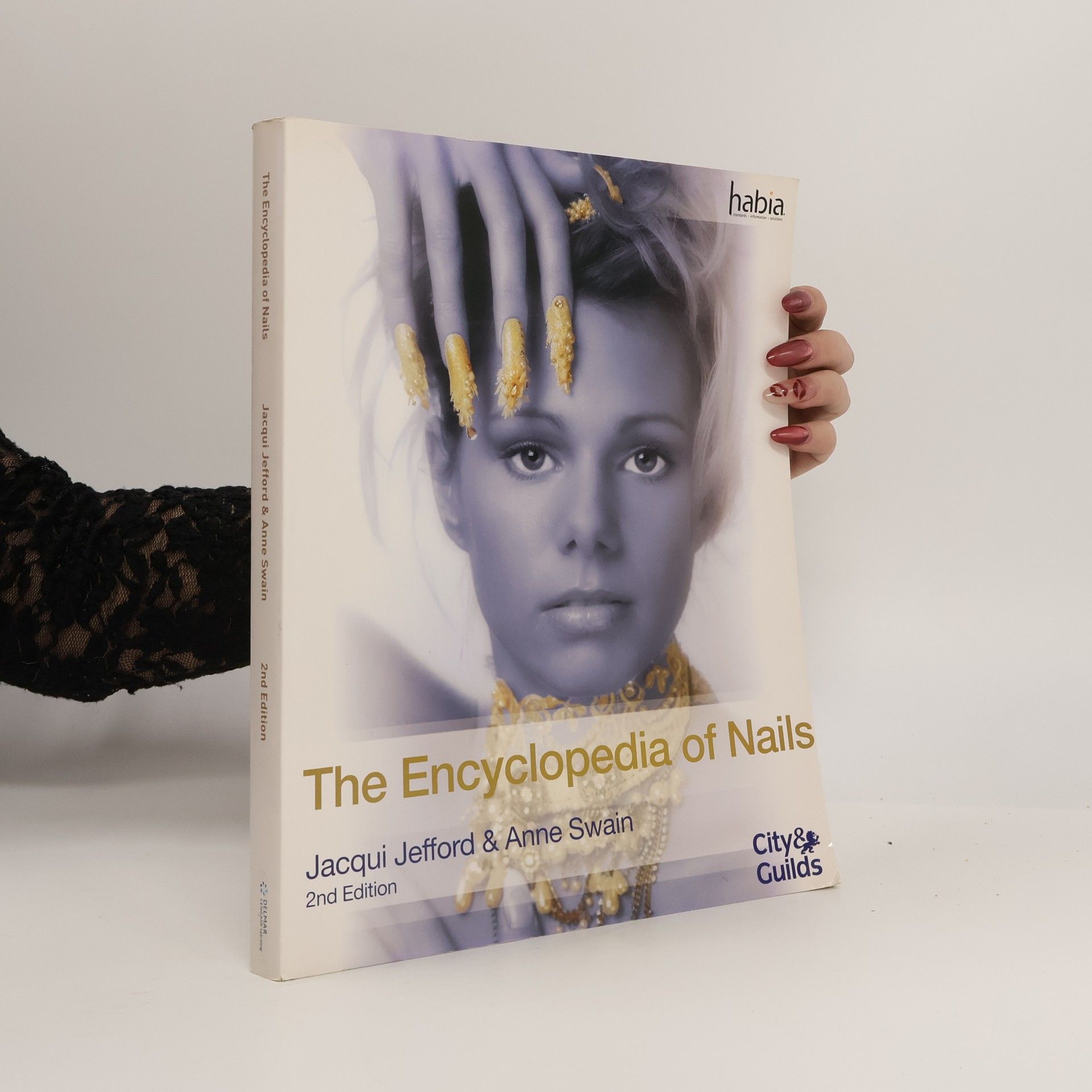 Jacqui Jefford Habia City & Guilds: The Encyclopedia of Nails - 2nd Edition