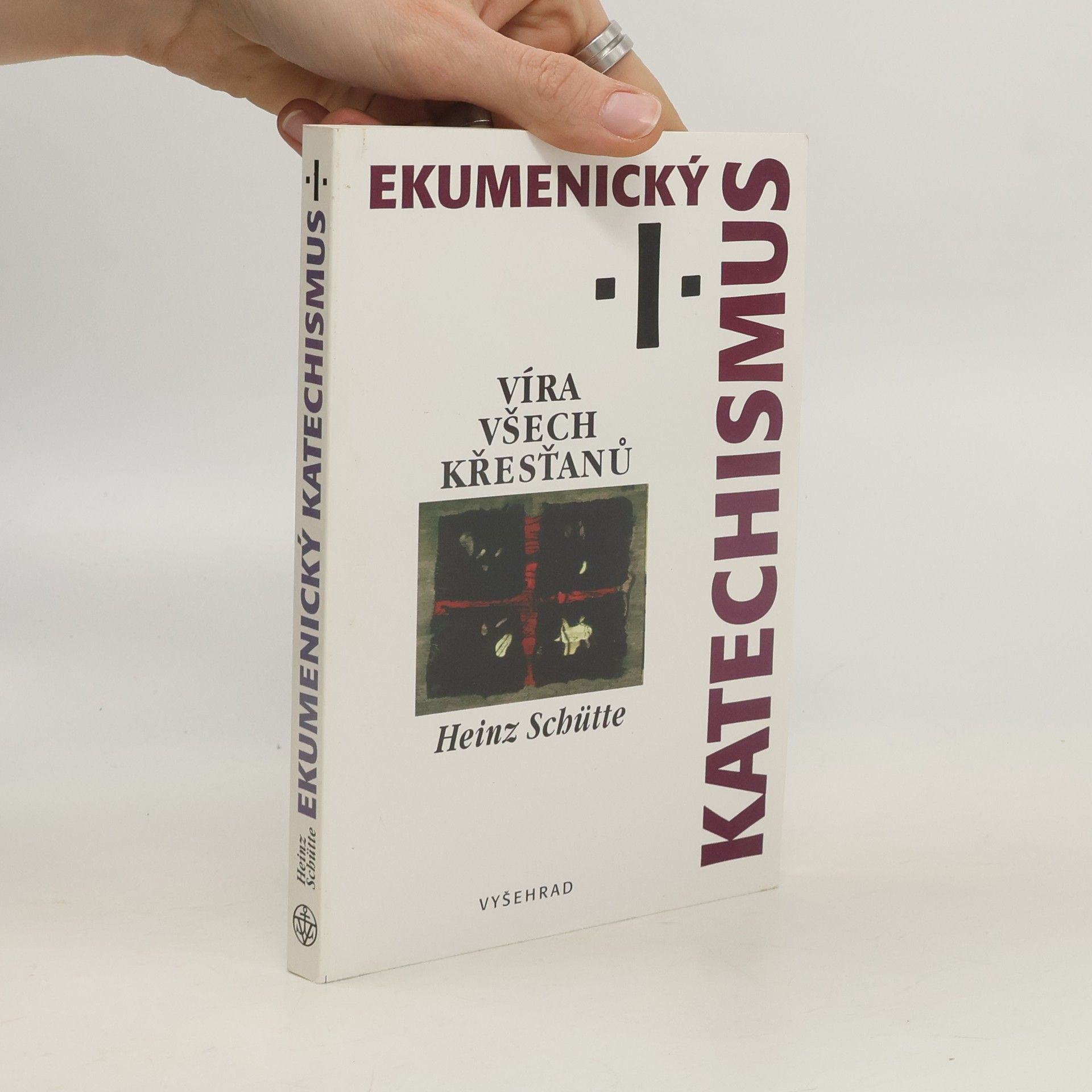 Heinz Schütte Ekumenický katechismus I. Víra všech křesťanů