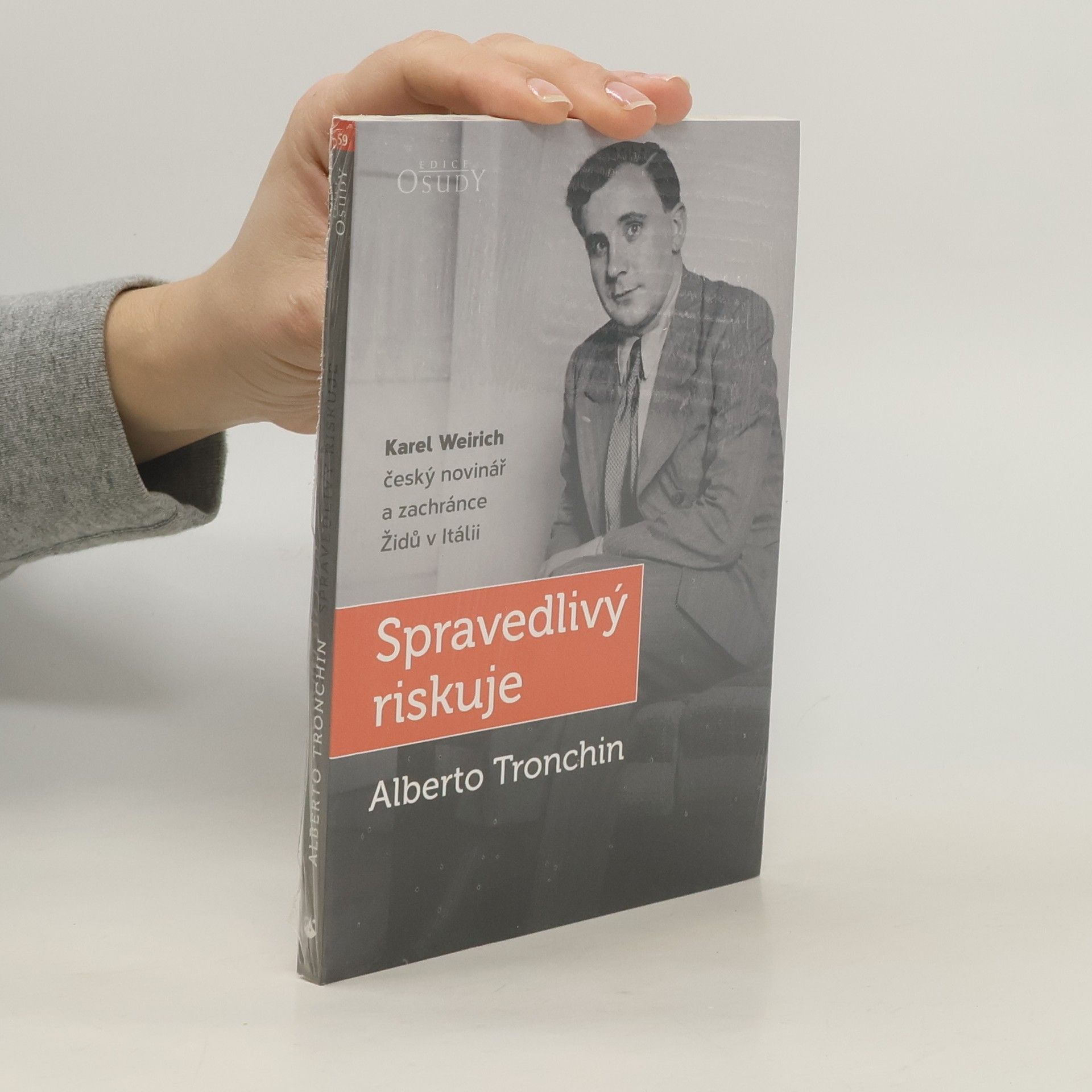 Alberto Tronchin Spravedlivý riskuje : Karel Weirich, český novinář a zachránce Židů v Itálii