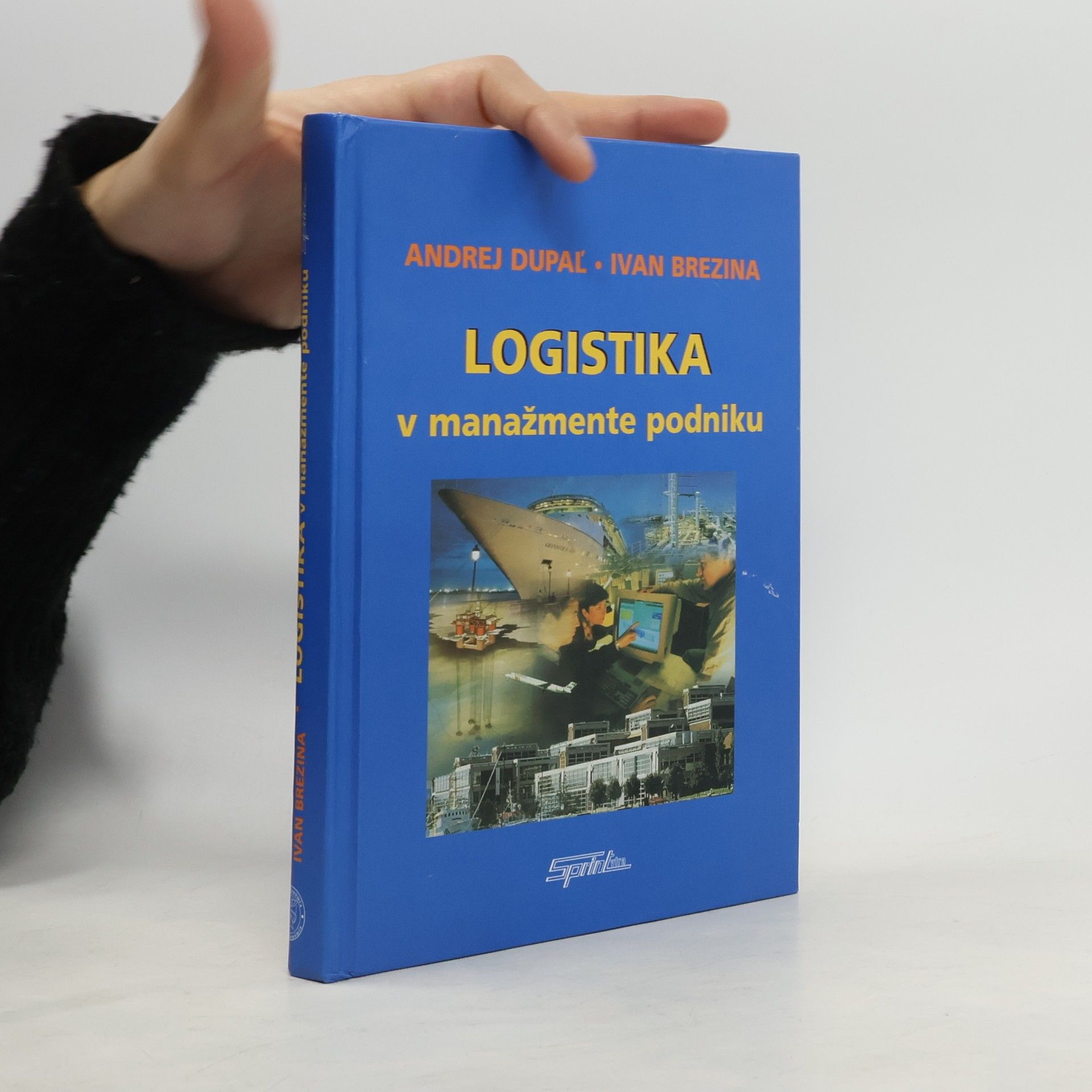 Andrej Ďupal Logistika v manažmente podniku