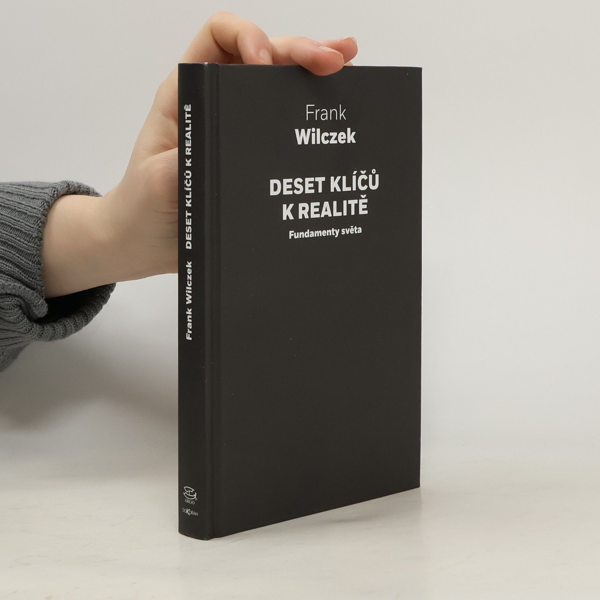 Frank Wilczek Deset klíčů k realitě Fundamenty světa