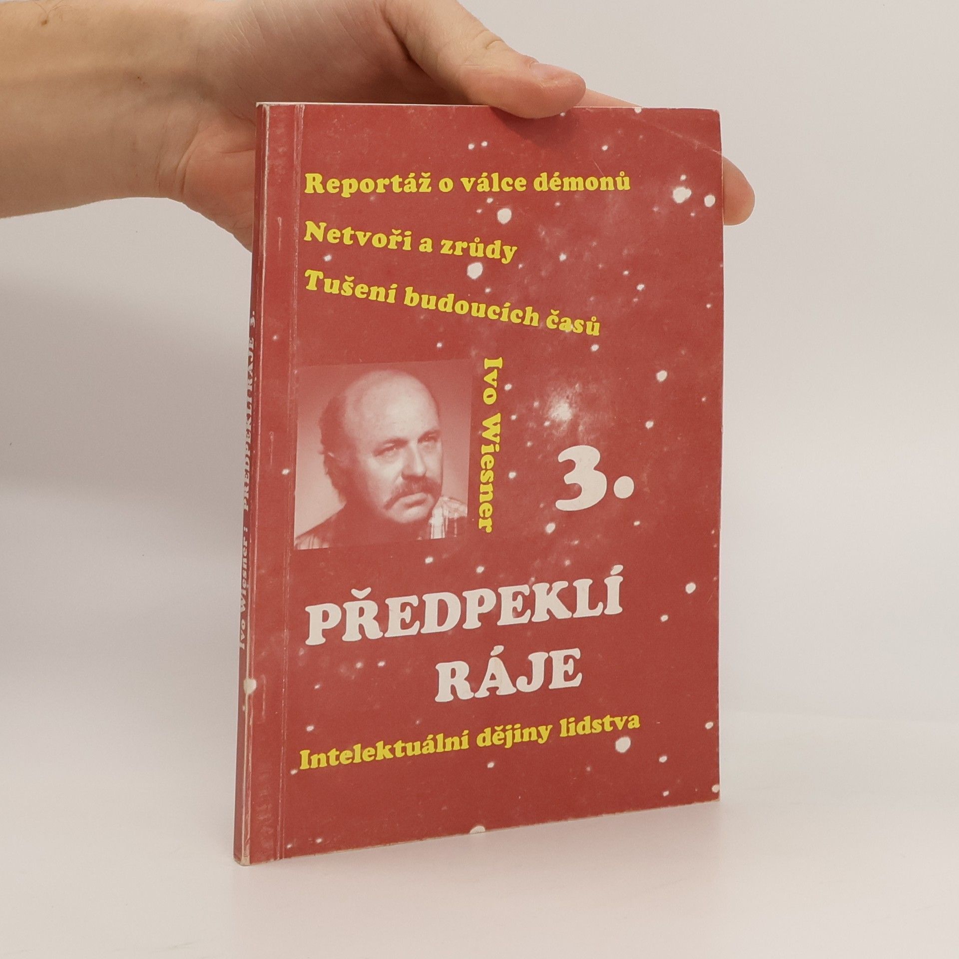 Ivo Wiesner Předpeklí ráje : Intelektuální dějiny lidstva. 3