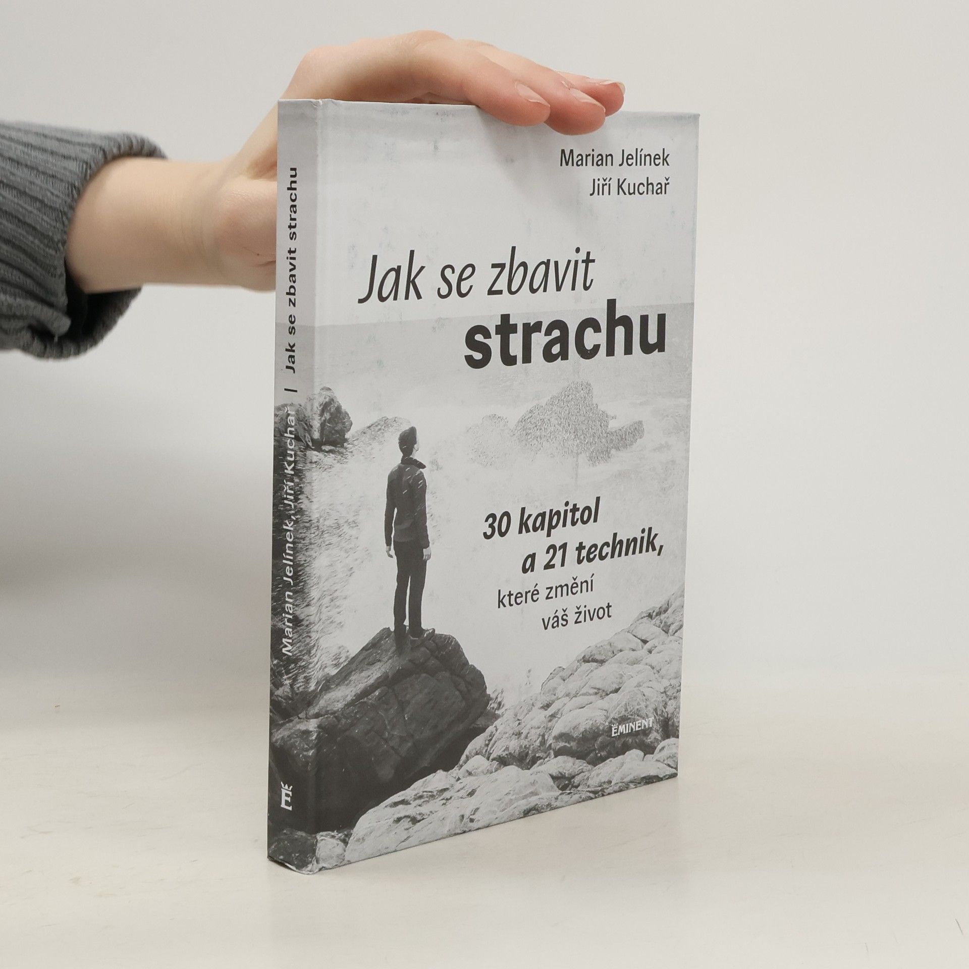 Jak se zbavit strachu: 30 kapitol a 21 technik, které změní váš život