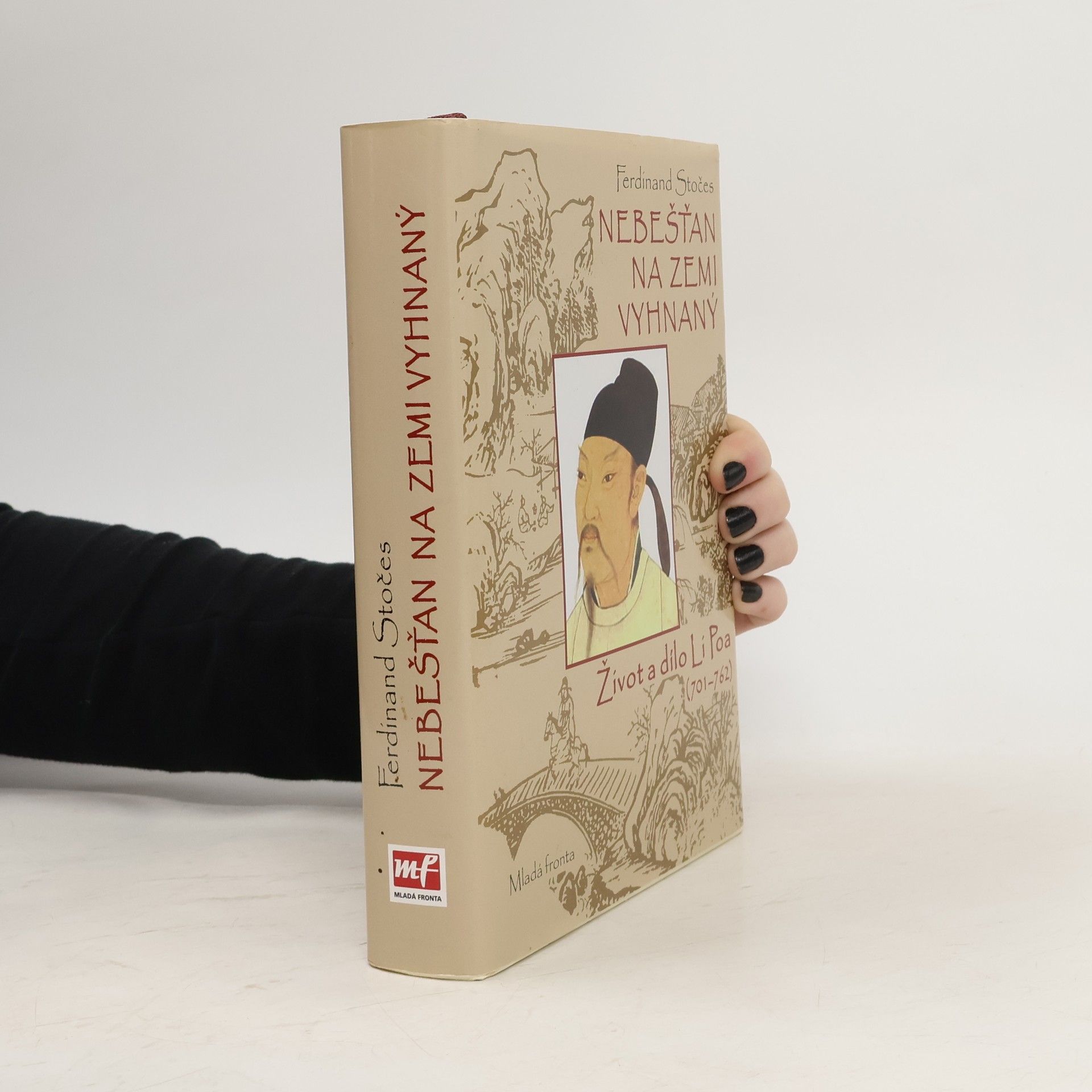 Ferdinand Stočes Nebešťan na zemi vyhnaný. Život a dílo Li Poa (701-762)