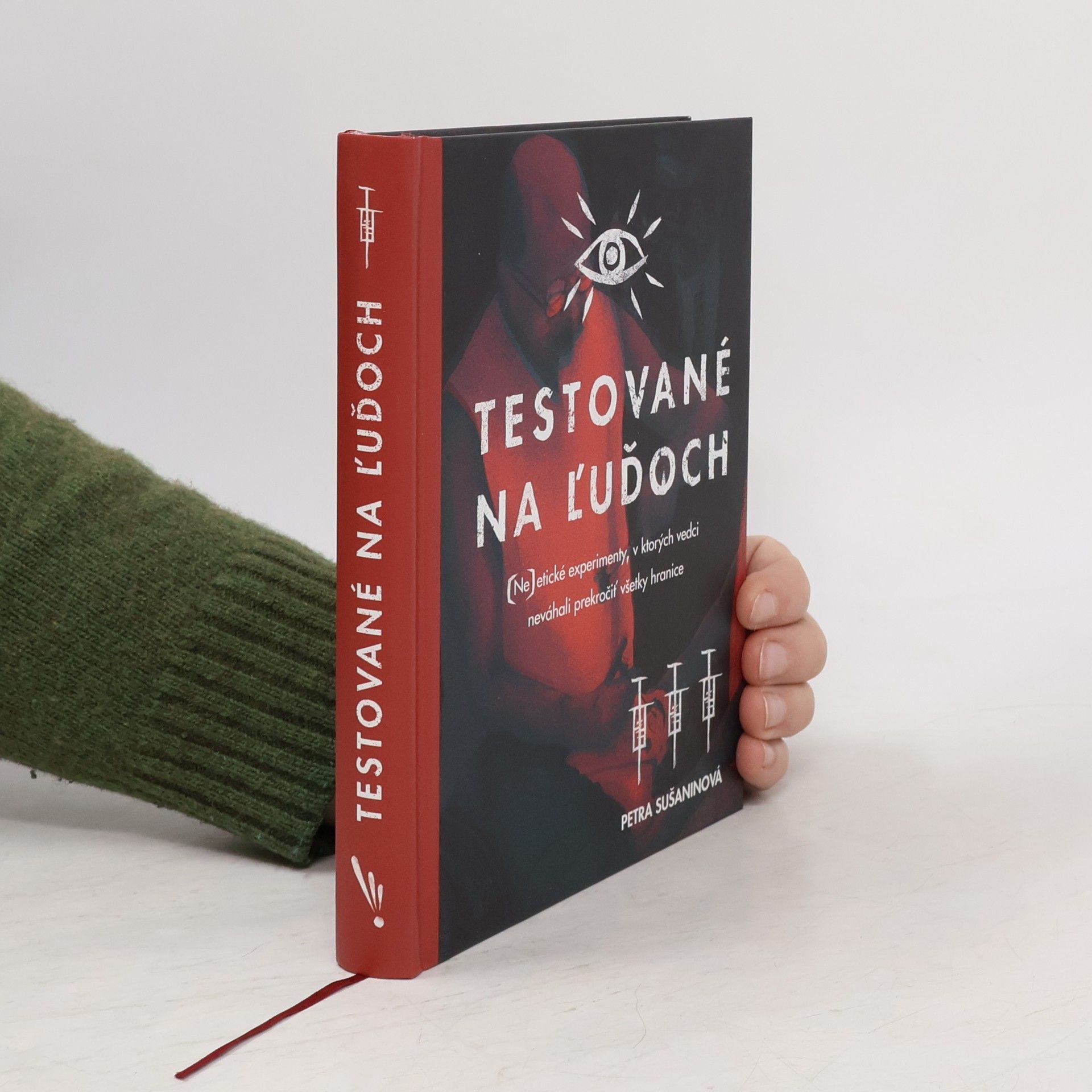 Petra Sušaninová Testované na ľuďoch: (Ne)etické experimenty, v ktorých vedci neváhali prekročiť všetky hranice