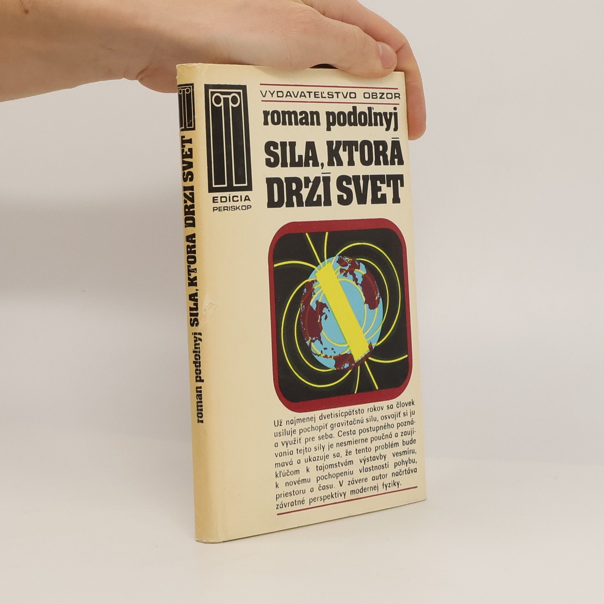 Roman Grigorjevič Podolnyj Sila, ktorá drží svet