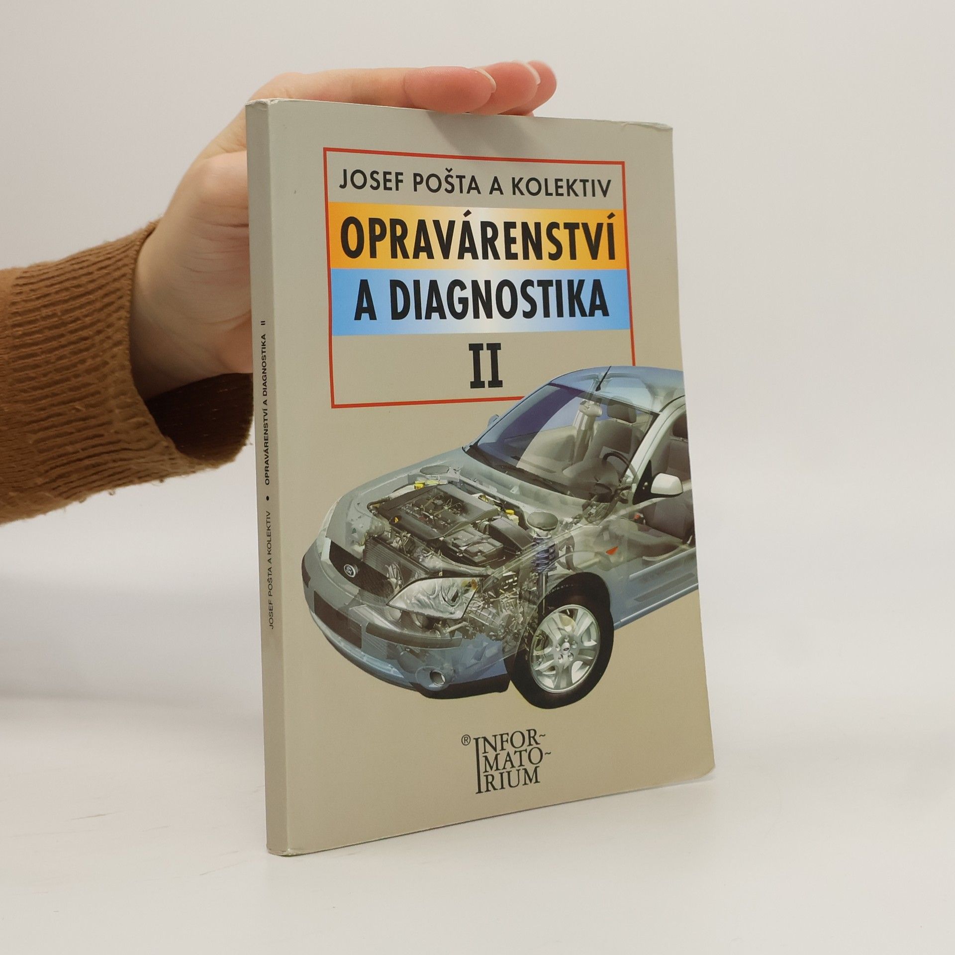 Josef Pošta Opravárenství a diagnostika II : pro 2. ročník UO Automechanik