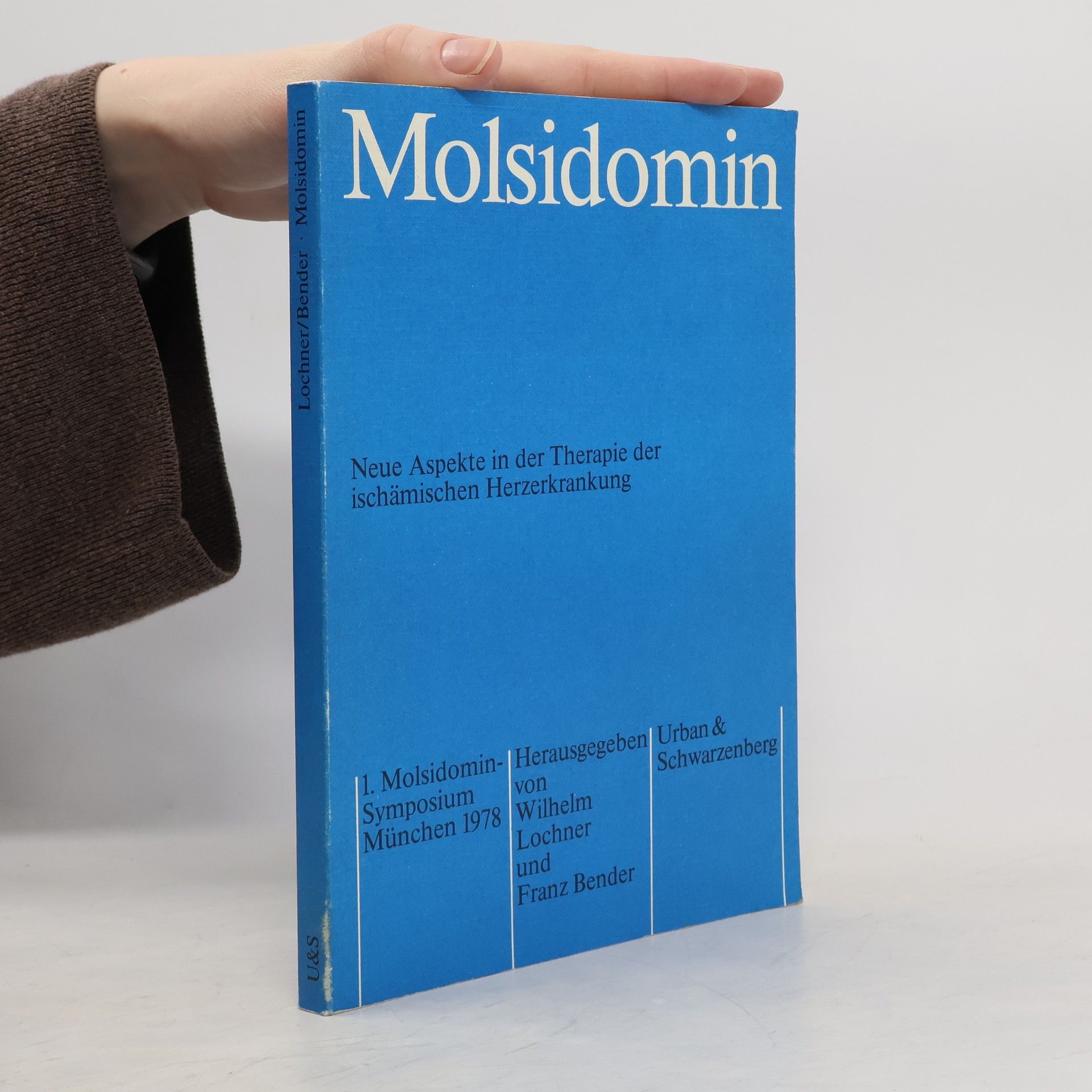 Wilhelm Lochner Molsidomin: Neue Aspekte in der Therapie der ischämischen Herzerkrankung - 1. Molsidomin-Symposium München 1978