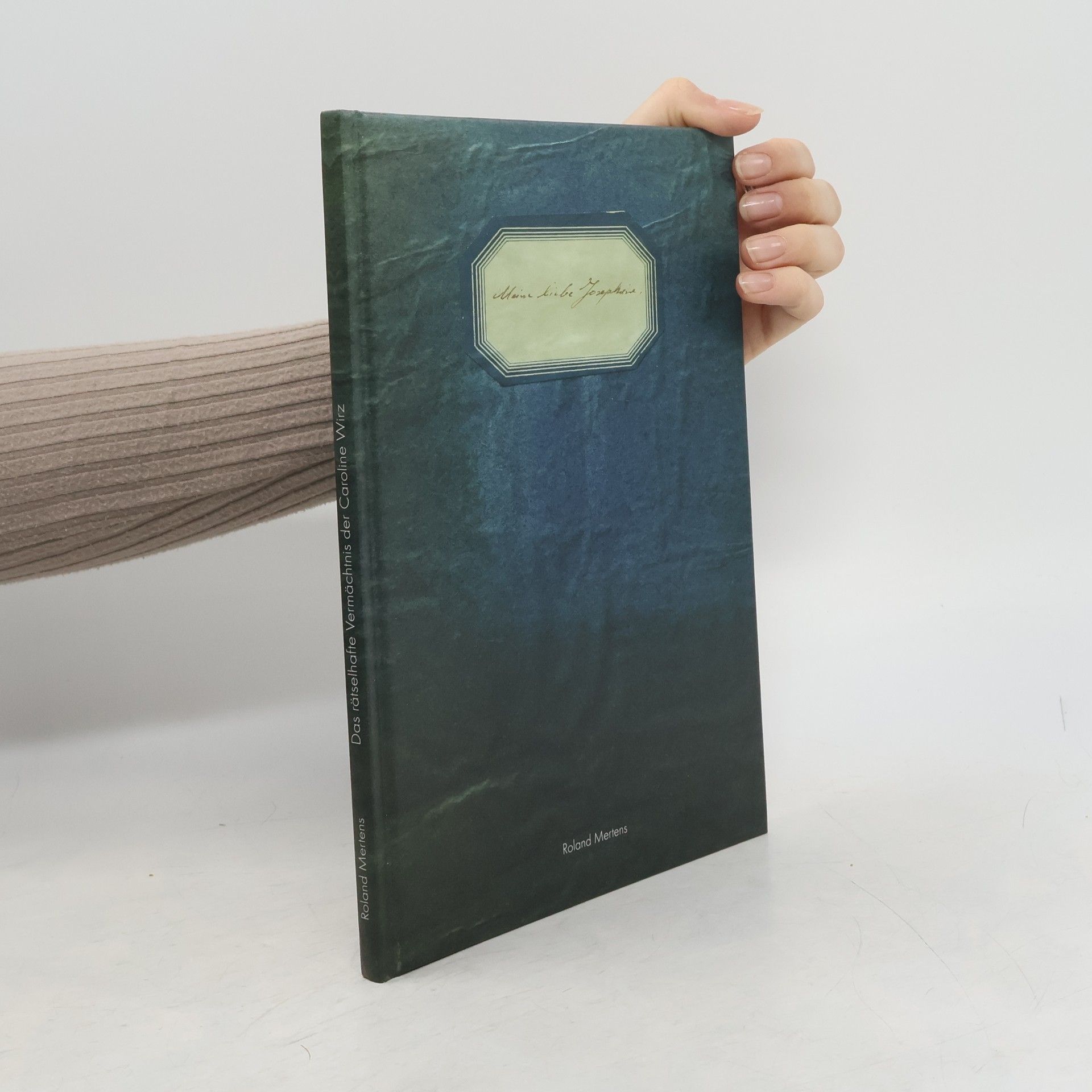 Roland Mertens Das rätselhafte Vermächtnis der Caroline Wirz