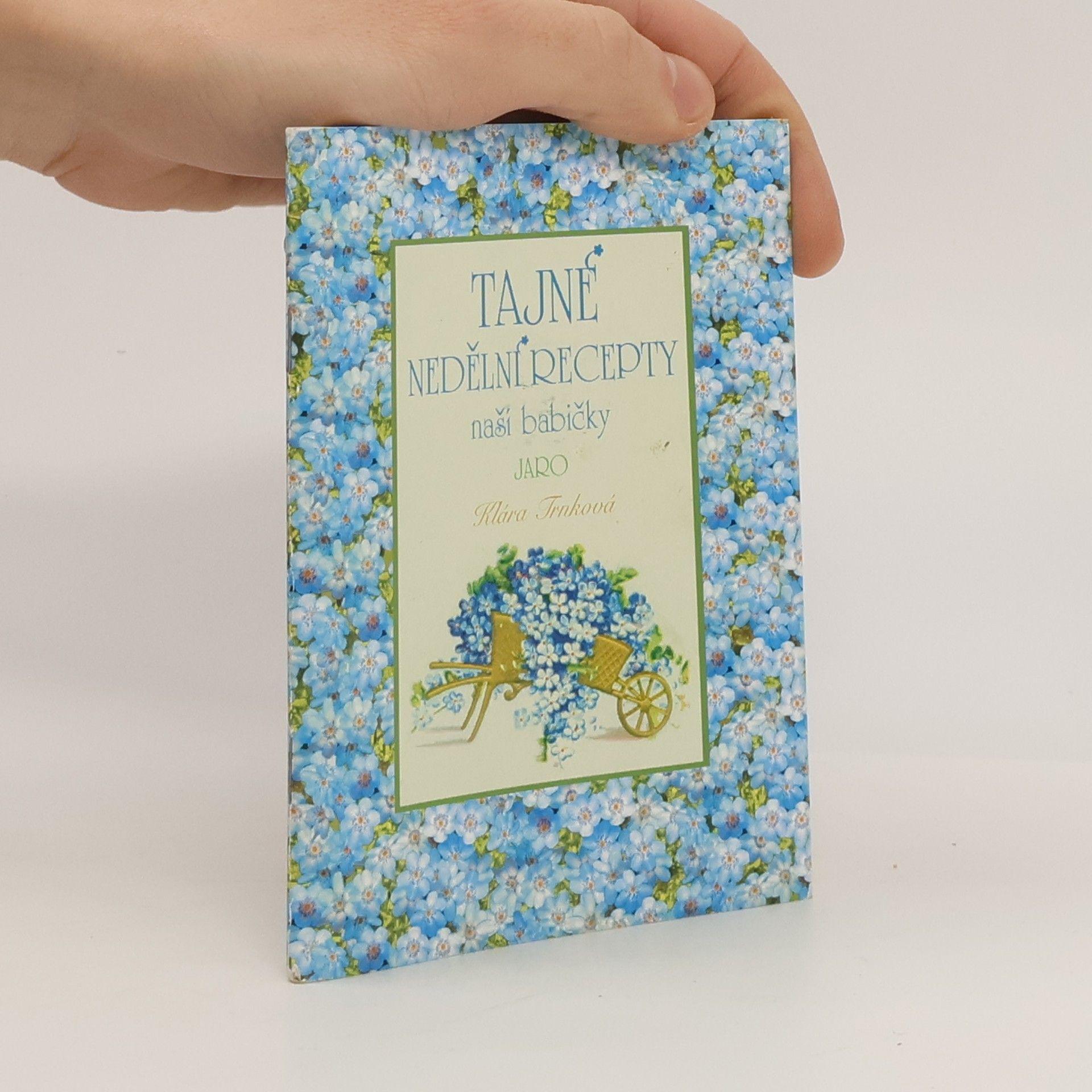 Klára Trnková Tajné nedělní recepty naší babičky. Jaro