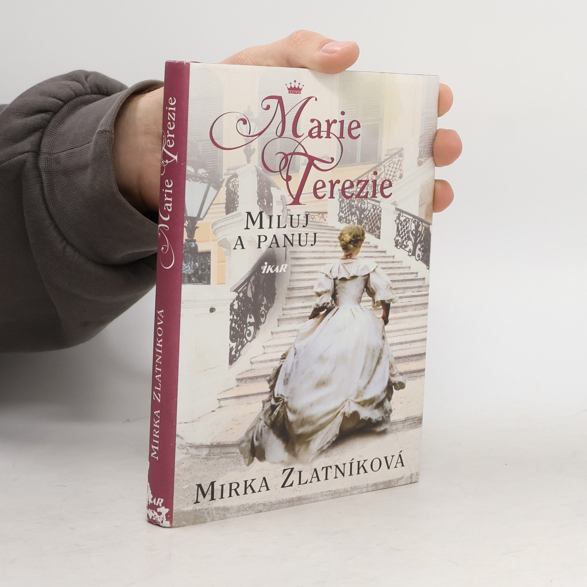 Mirka Zlatníková Marie Terezie : miluj a panuj