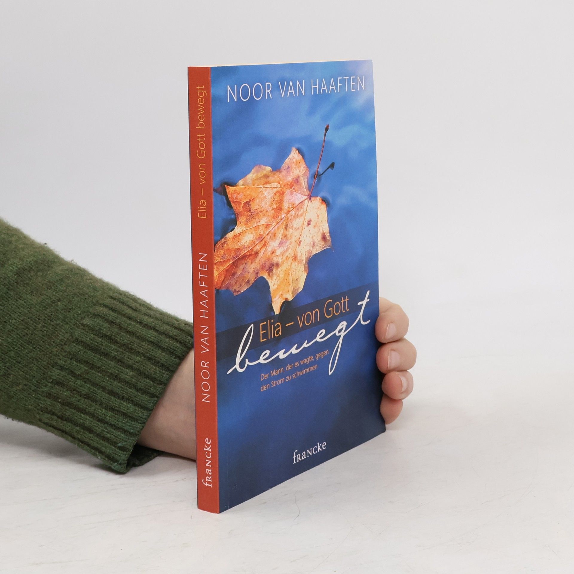 Noor van Haaften Elia - von Gott bewegt