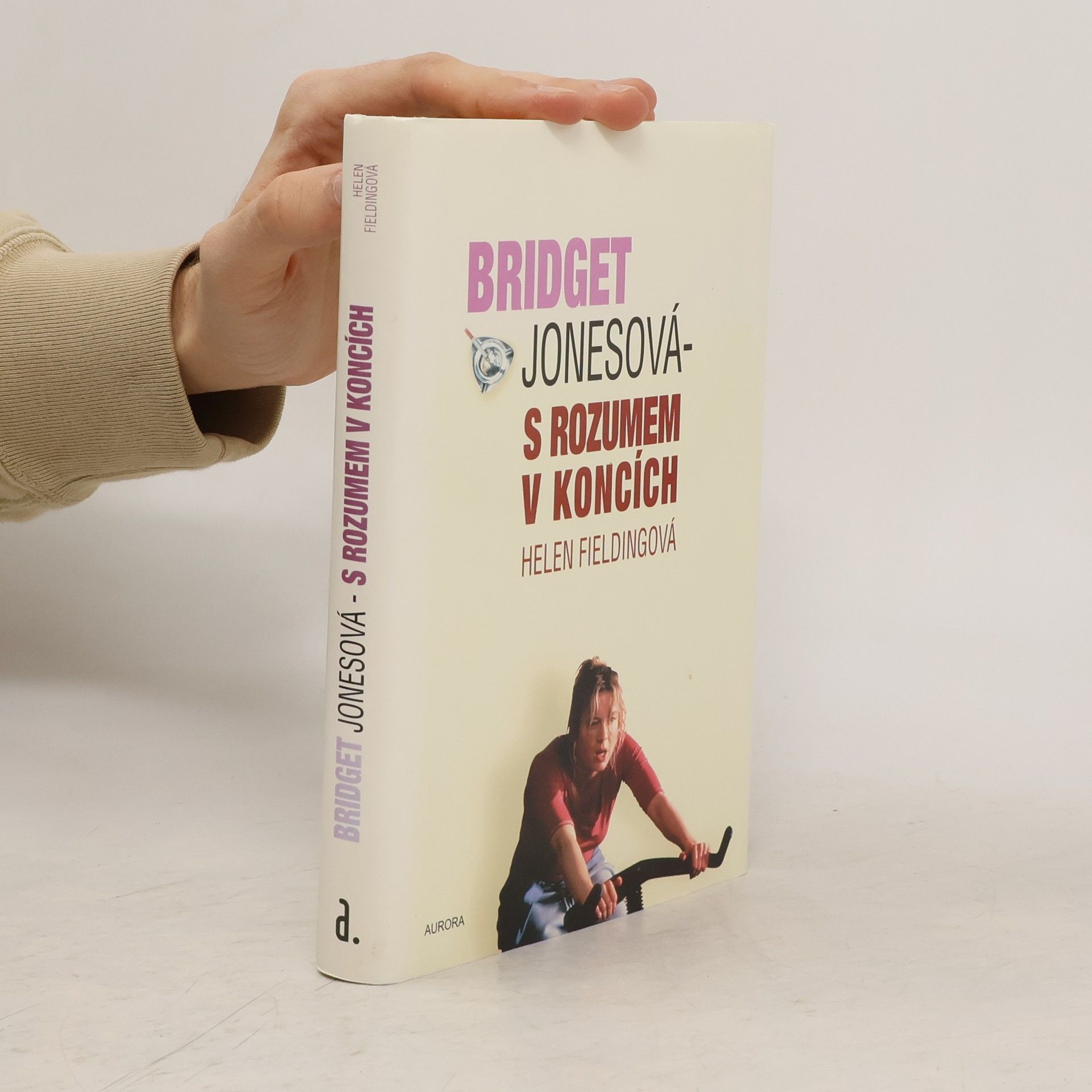 Helen Fielding Bridget Jonesová. S rozumem v koncích