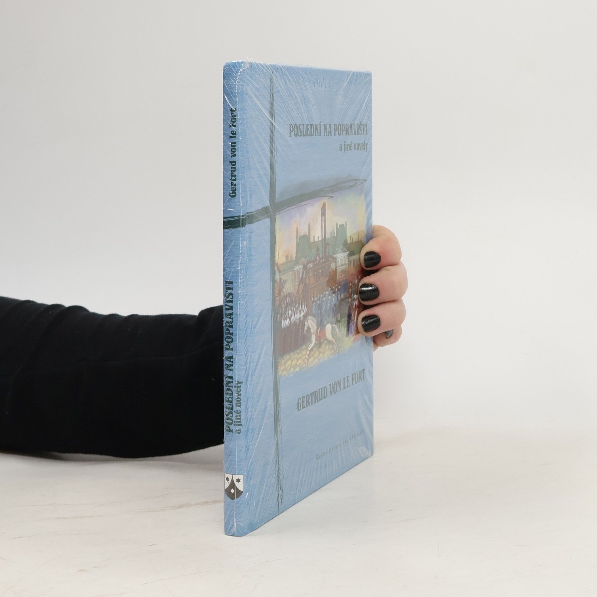 Gertrud von le Fort Poslední na popravišti a jiné novely