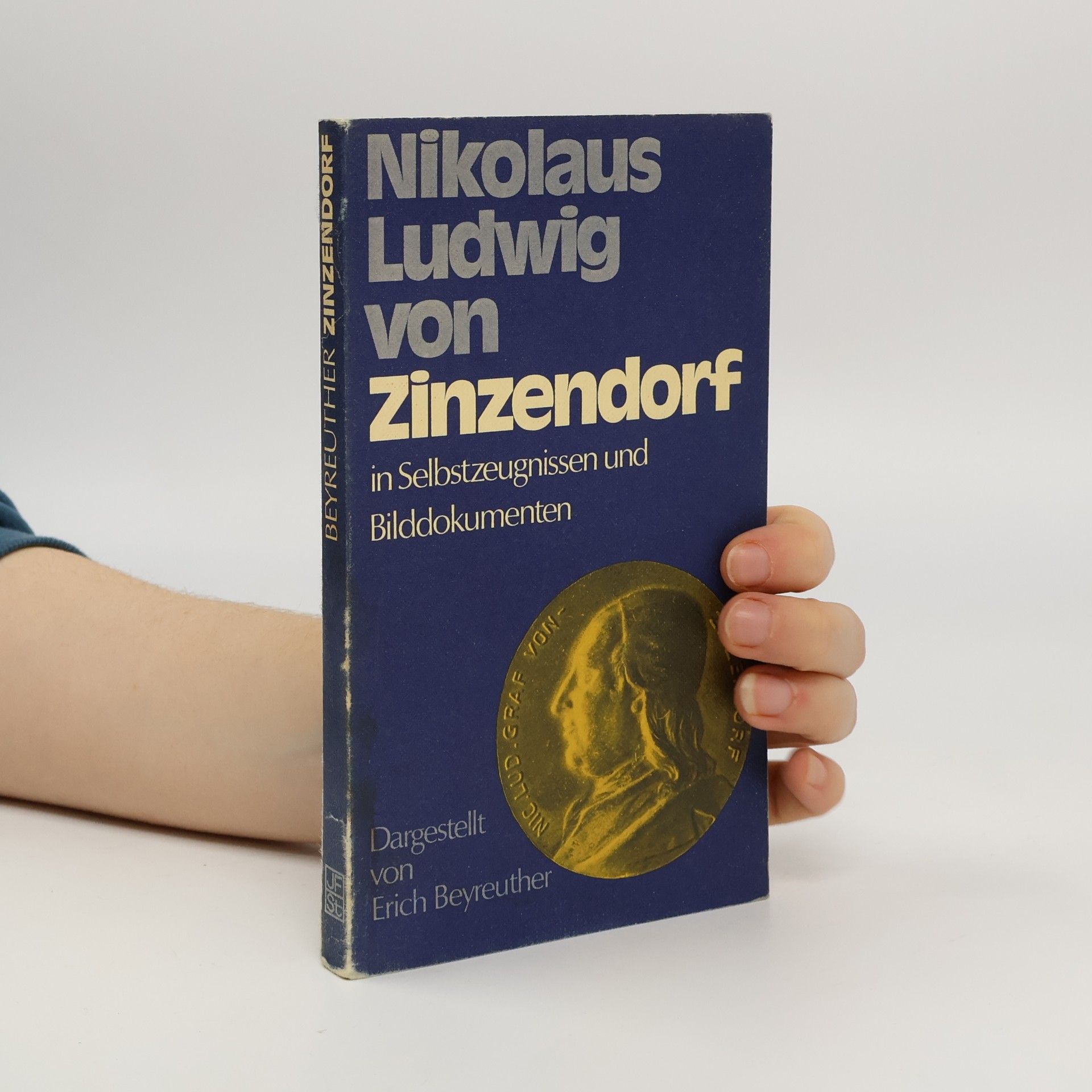 Erich Beyreuther Nikolaus Ludwig von Zinzendorf in Selbstzeugnissen und Bilddokumenten