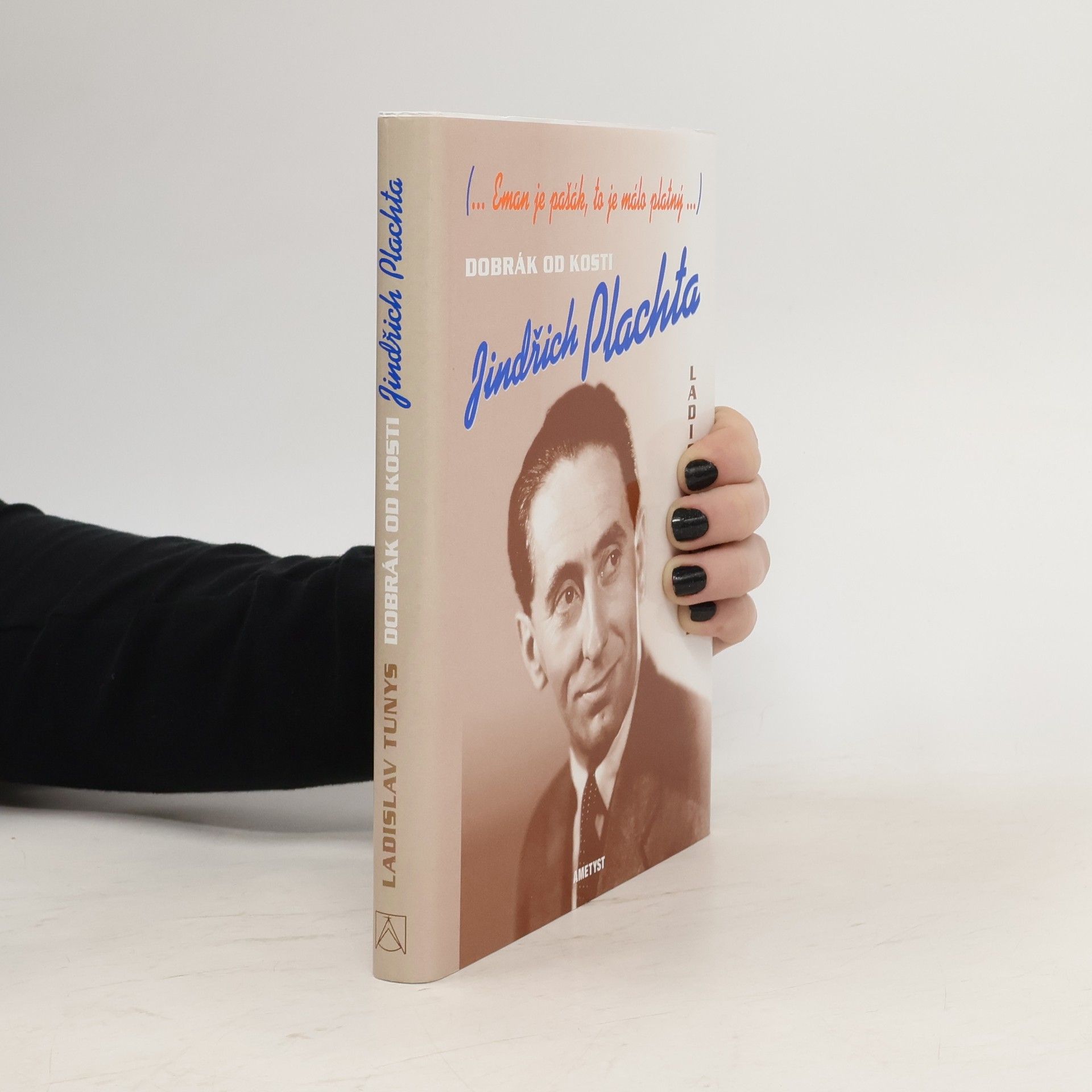 Ladislav Tunys Dobrák od kosti Jindřich Plachta