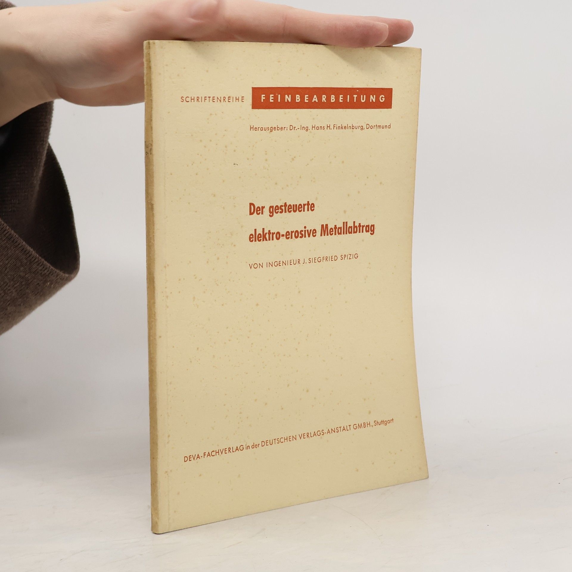 J. S. Spizig Der gesteuerte elektroerosive Metallabtrag