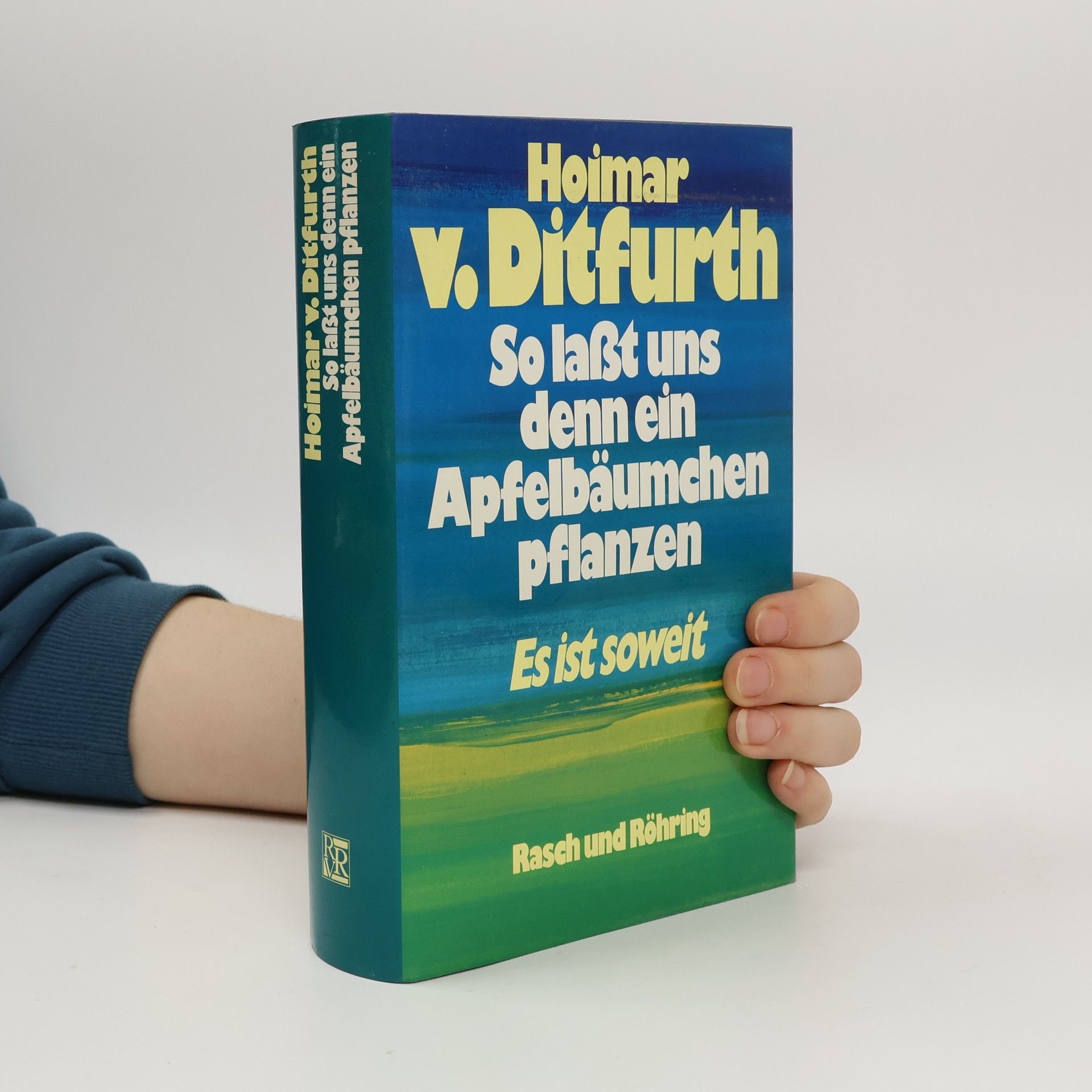 Hoimar V. Ditfurth So lasst uns denn ein Apfelbäumchen pflanzen