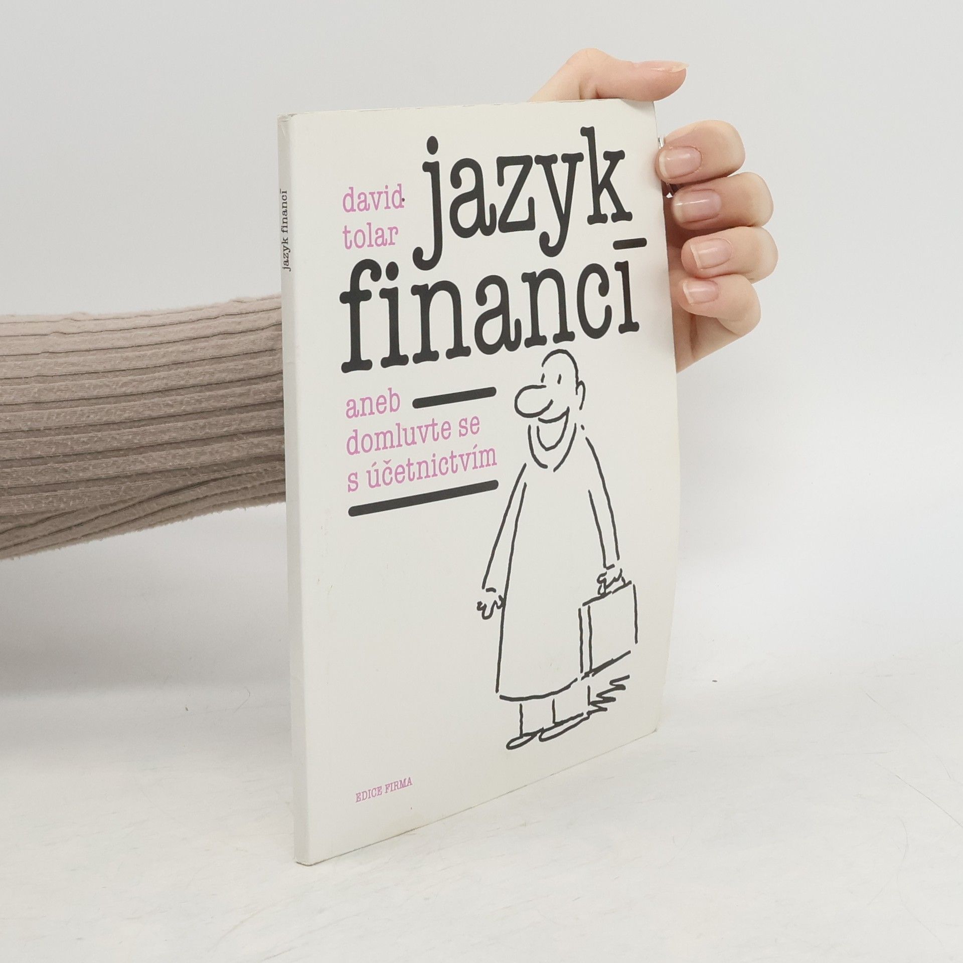 David Tolar Jazyk financí aneb domluvte se s účetnictvím