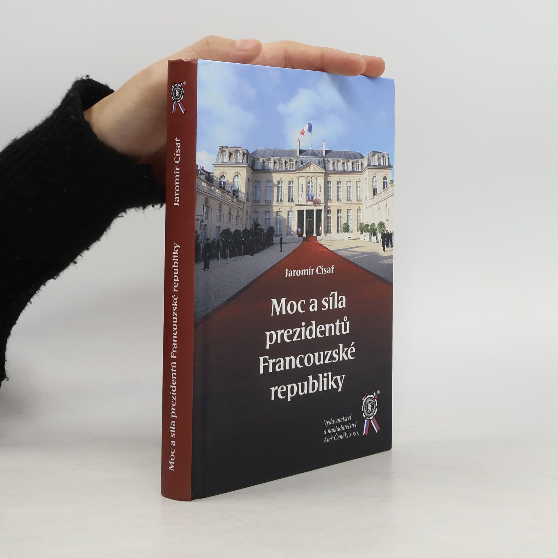 Jaromír Císař Moc a síla prezidentů Francouzské republiky