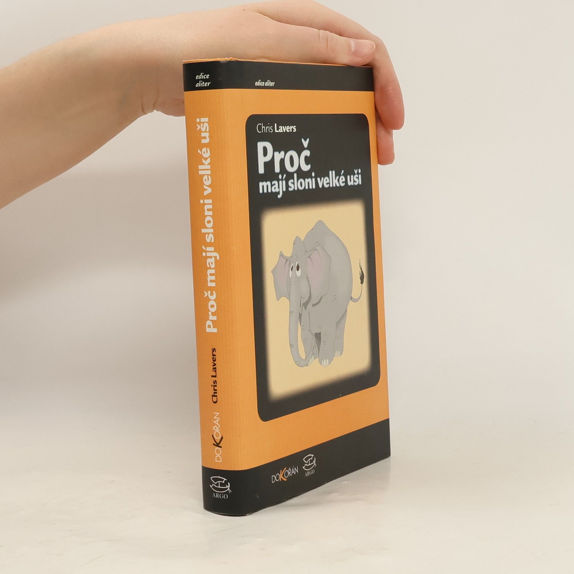 Chris Lavers Proč mají sloni velké uši