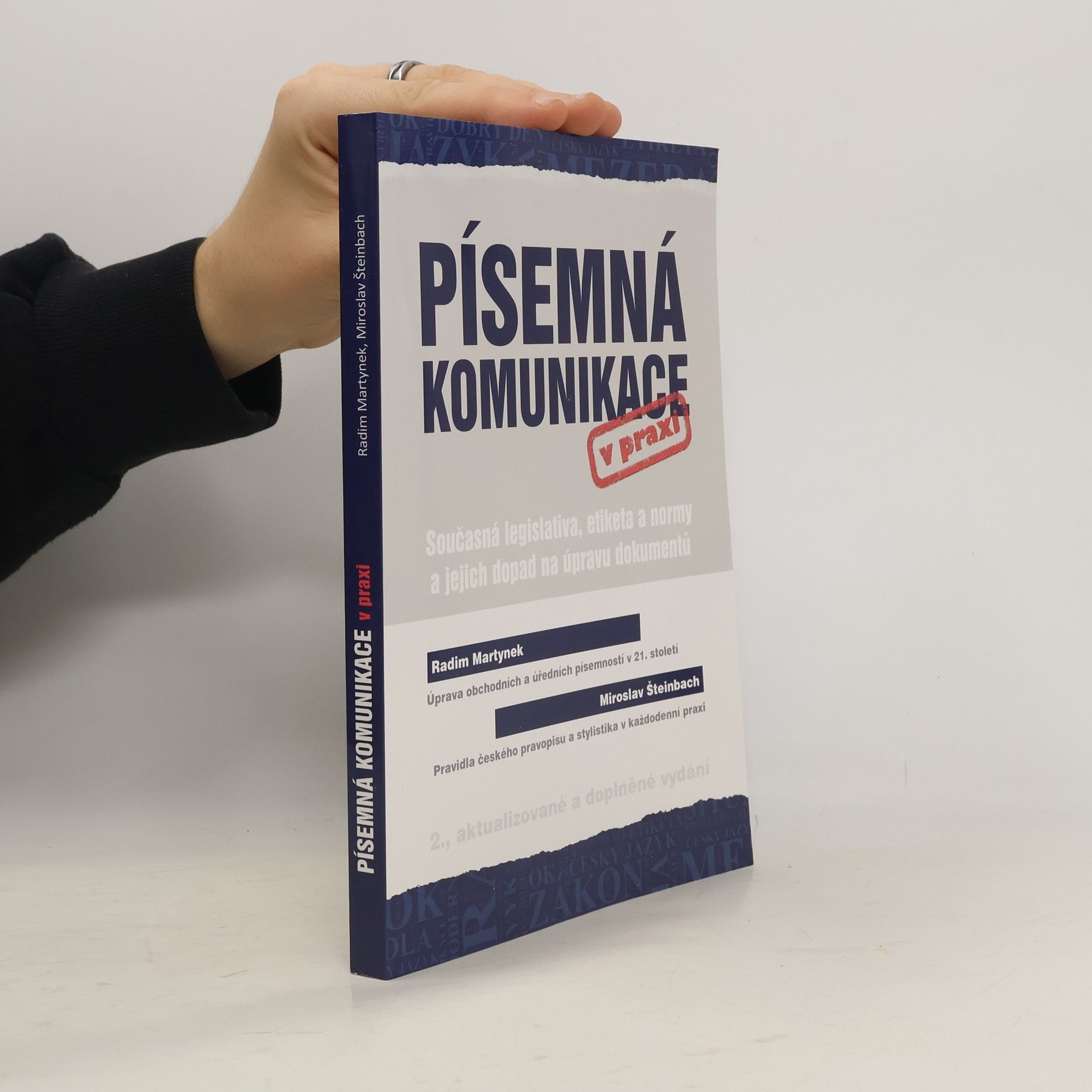 Radim Martynek Písemná komunikace v praxi - Současná legislativa, etiketa a normy a jejich dopad na úpravu dokumentů