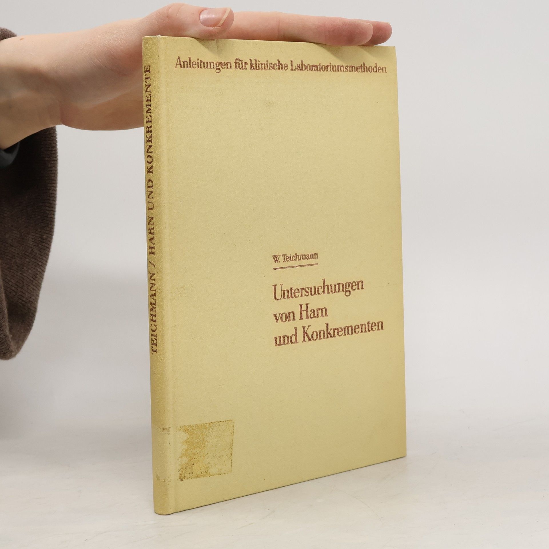 W. Teichmann Untersuchungen von Harn und Konkrementen