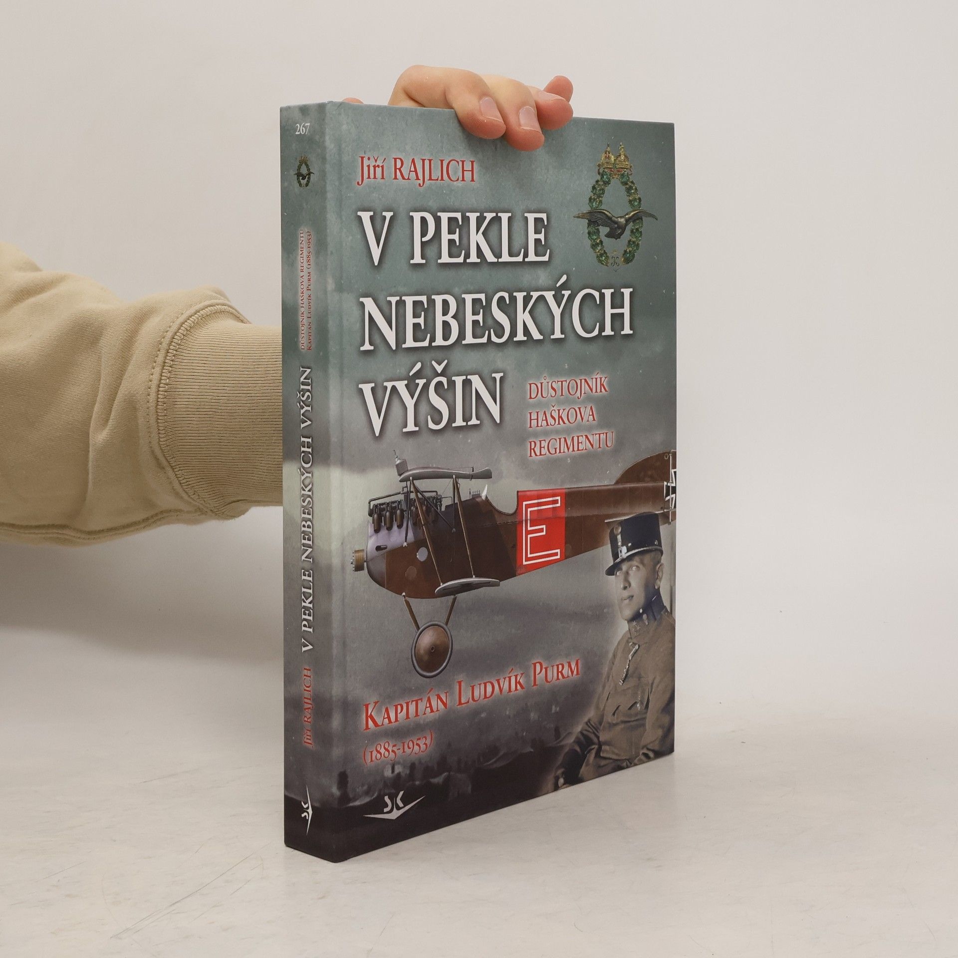 Jiří Rajlich V pekle nebeských výšin: Důstojník Haškova regimentu Kapitán Ludvík Purm (1885-1953)