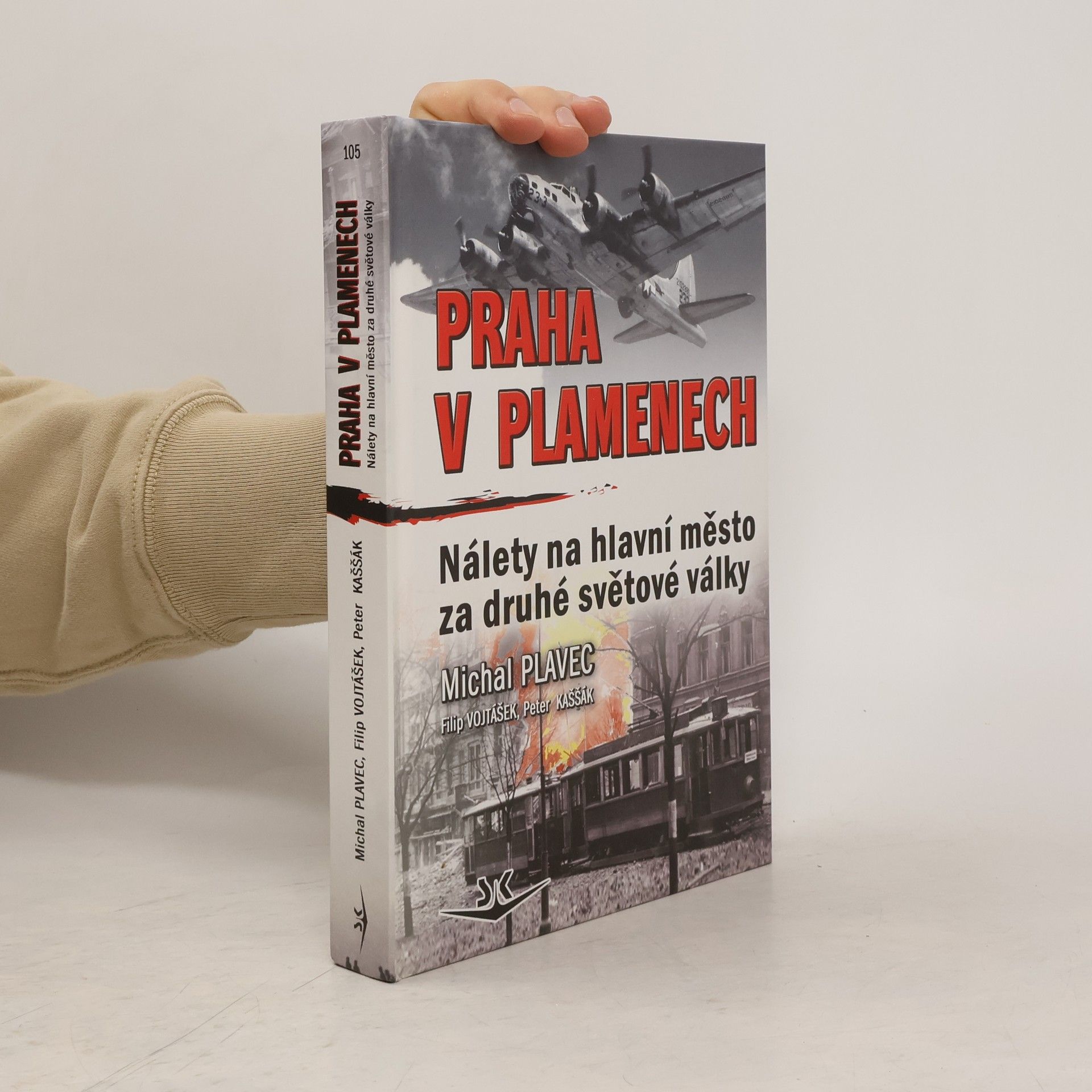 Michal Plavec Praha v plamenech. Nálety na hlavní město za druhé světové války