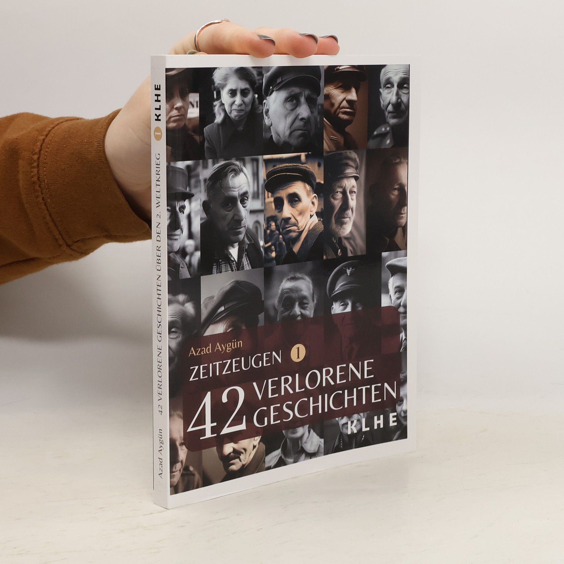 Zeitzeugen - 42 verlorene Geschichten vom 2. Weltkrieg