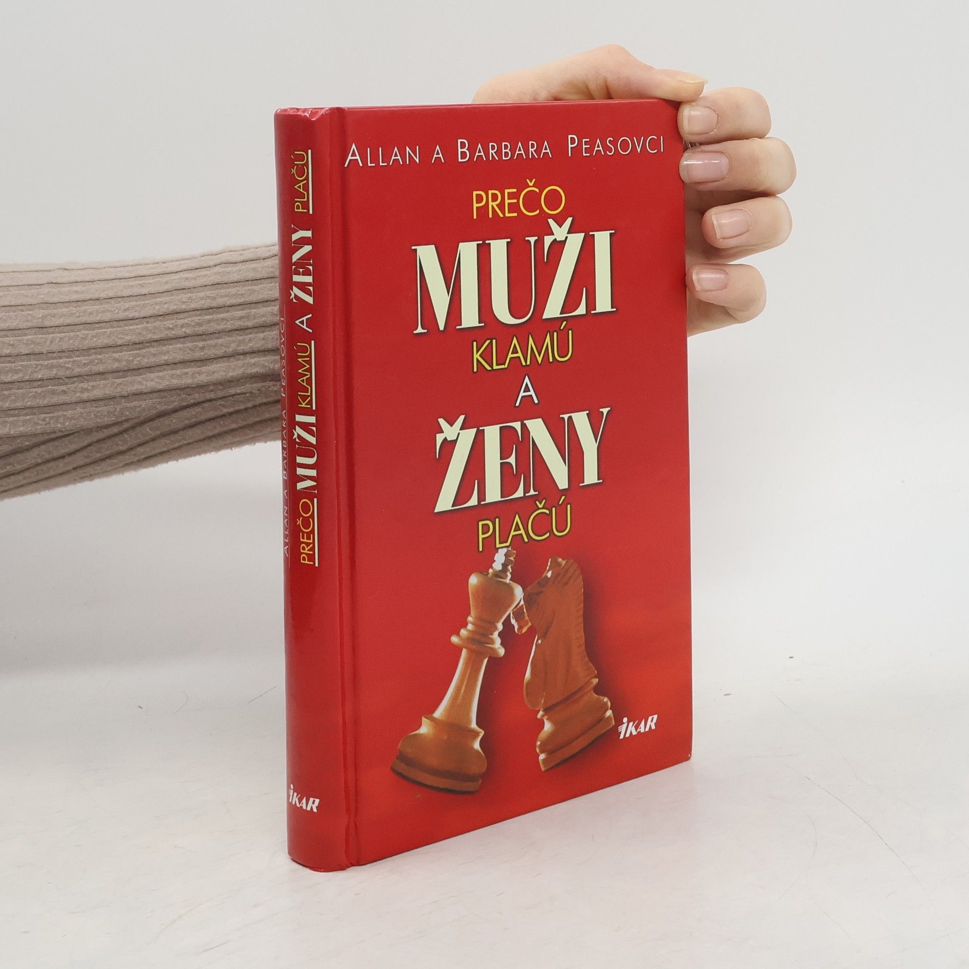 Allan a. Barbara Peasovci Prečo muži klamú a ženy plačú