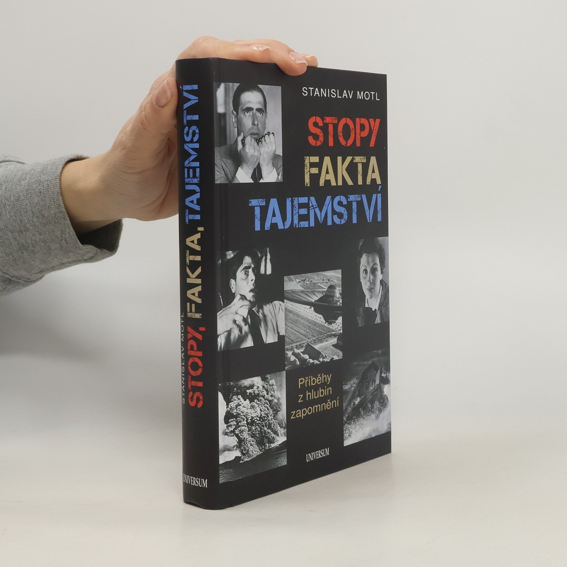 Stanislav Motl Stopy, fakta, tajemství. Příběhy z hlubin zapomnění