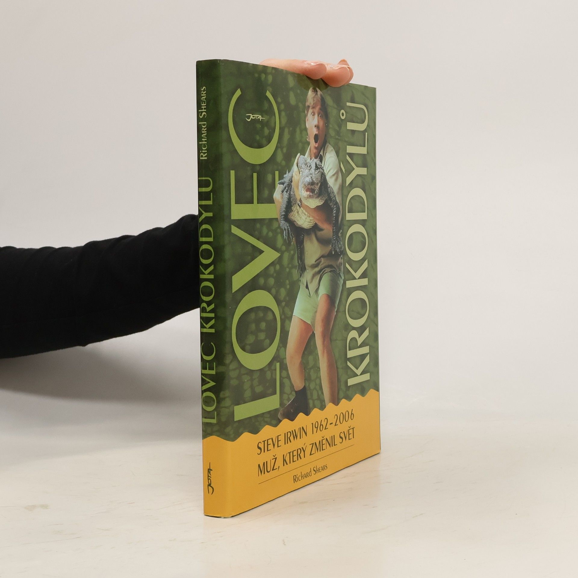Richard Shears Lovec krokodýlů. Steve Irwin 1962-2006, muž, který změnil svět