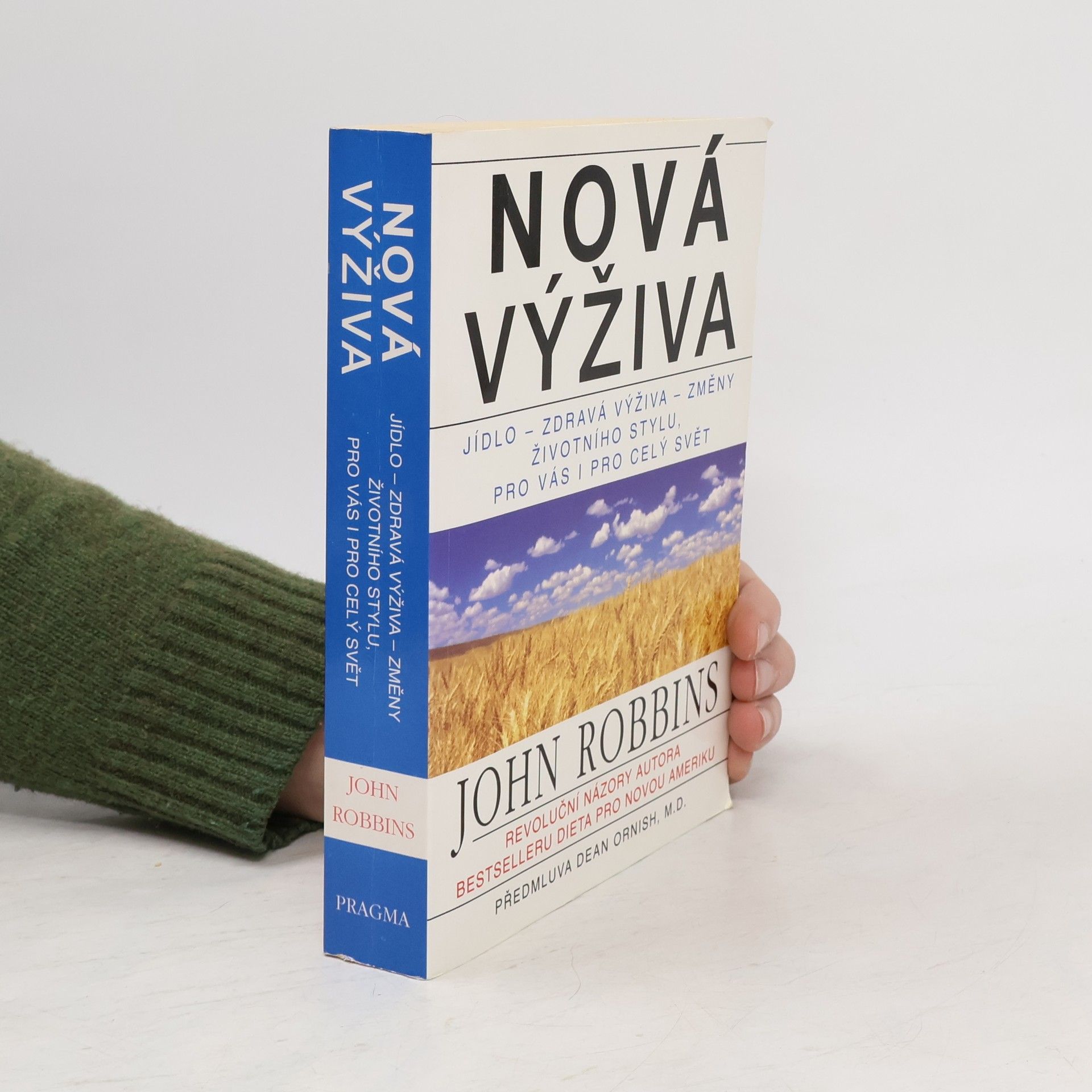 John Robbins Nová výživa: jídlo, zdravá výživa, změny životního stylu, pro vás i pro celý svět