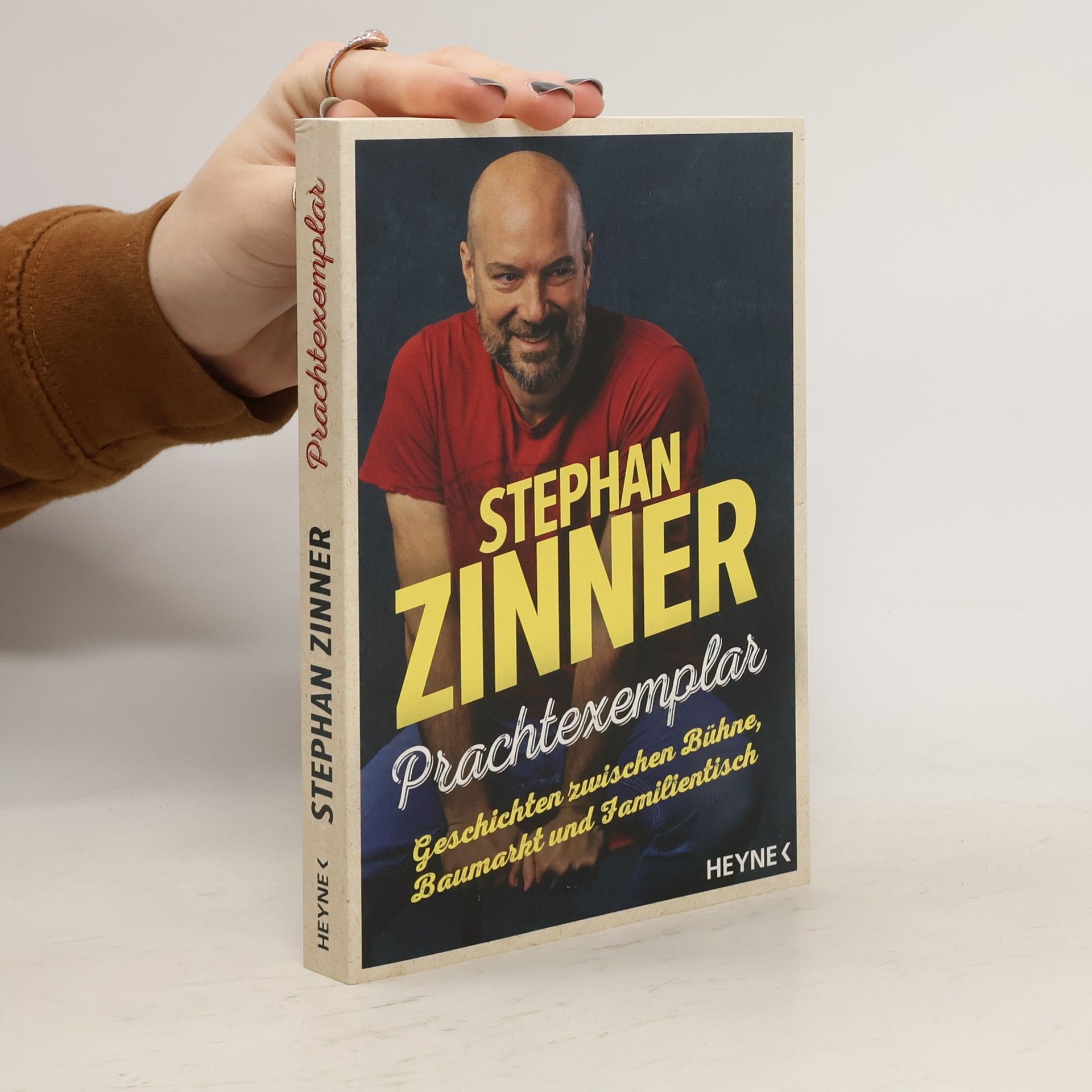 Stephan Zinner Prachtexemplar. Zwischen Bühne, Baumarkt und Familientisch