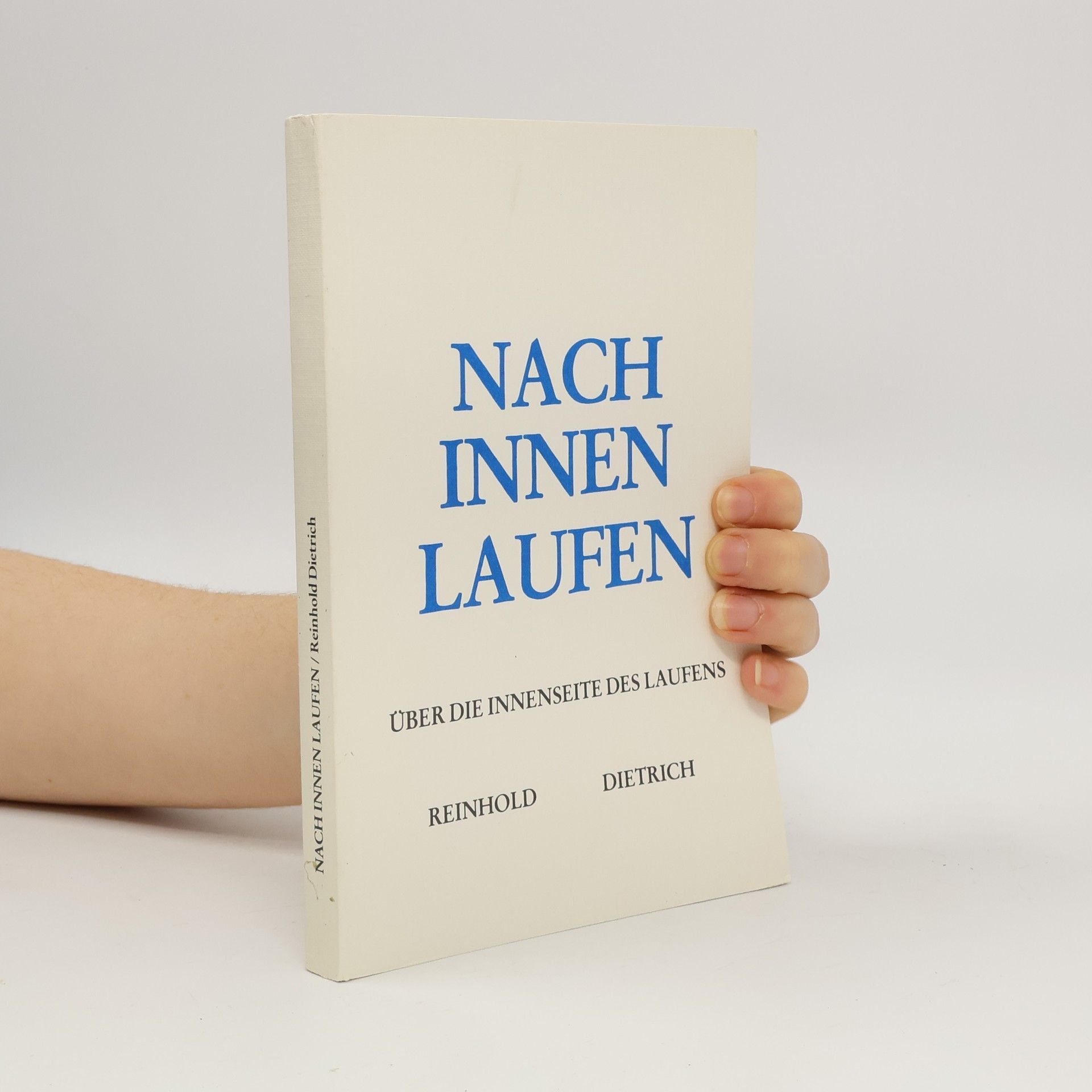 Reinhold Dietrich Nach Innen Laufen