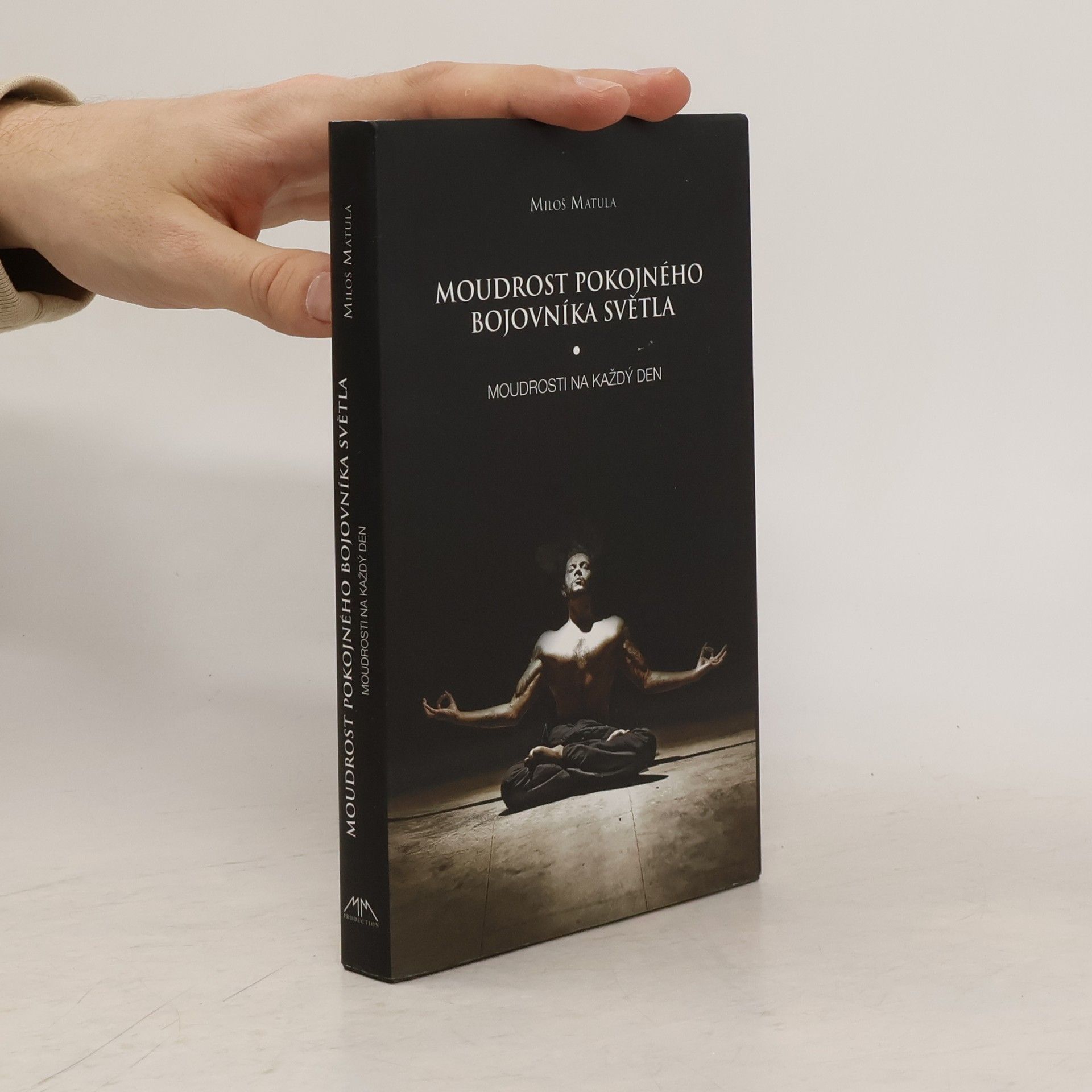 Miloš Matula Moudrost pokojného bojovníka Světla - Moudrosti na každý den