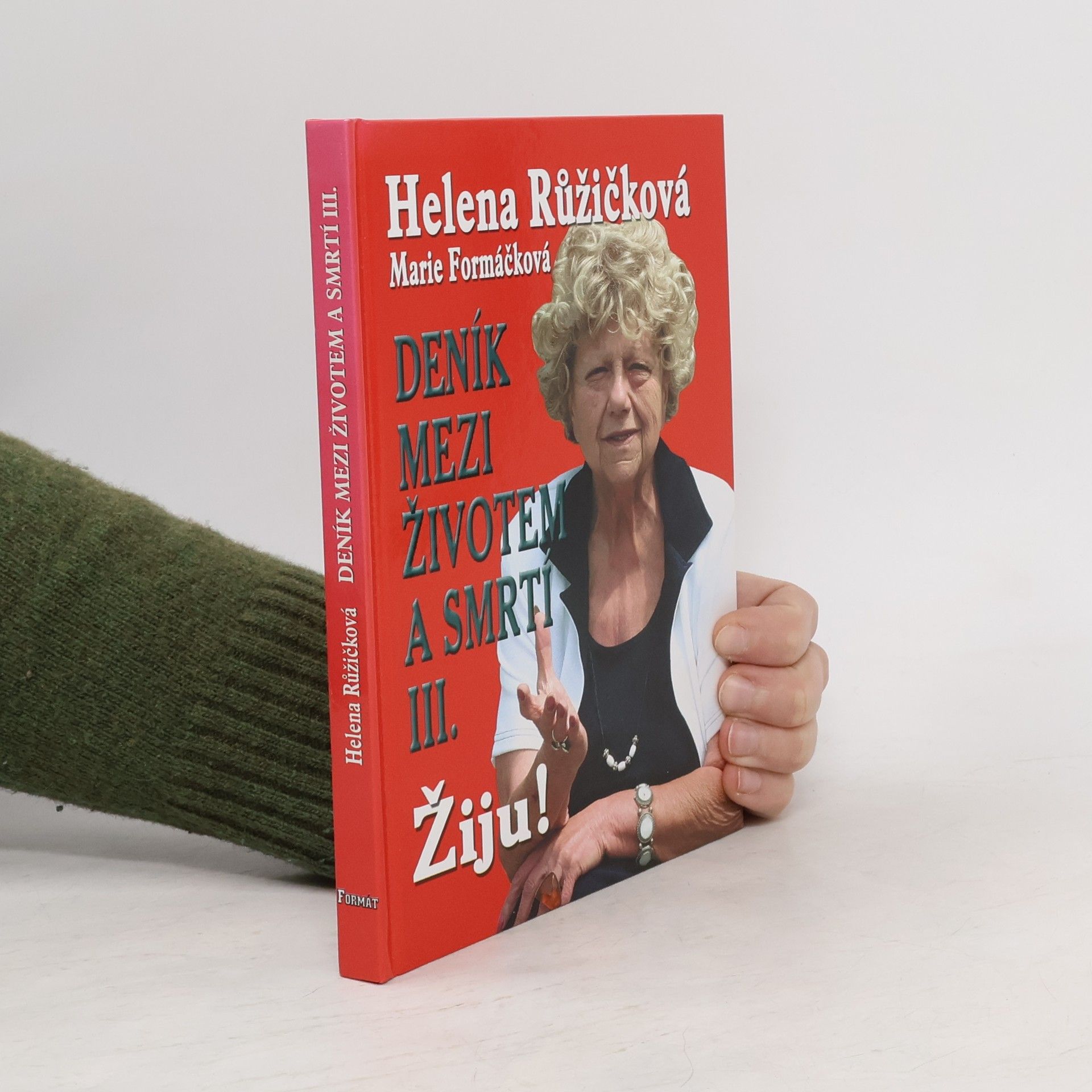 Marie Formáčková Deník mezi životem a smrtí. 3. díl, Žiju!