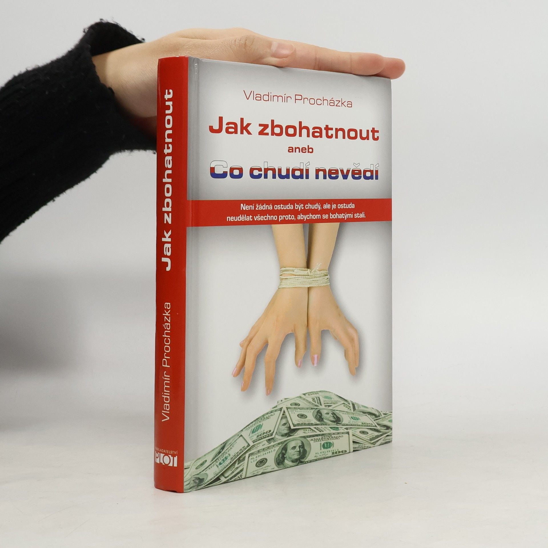 Vladimír Procházka Jak zbohatnout, aneb, Co chudí nevědí