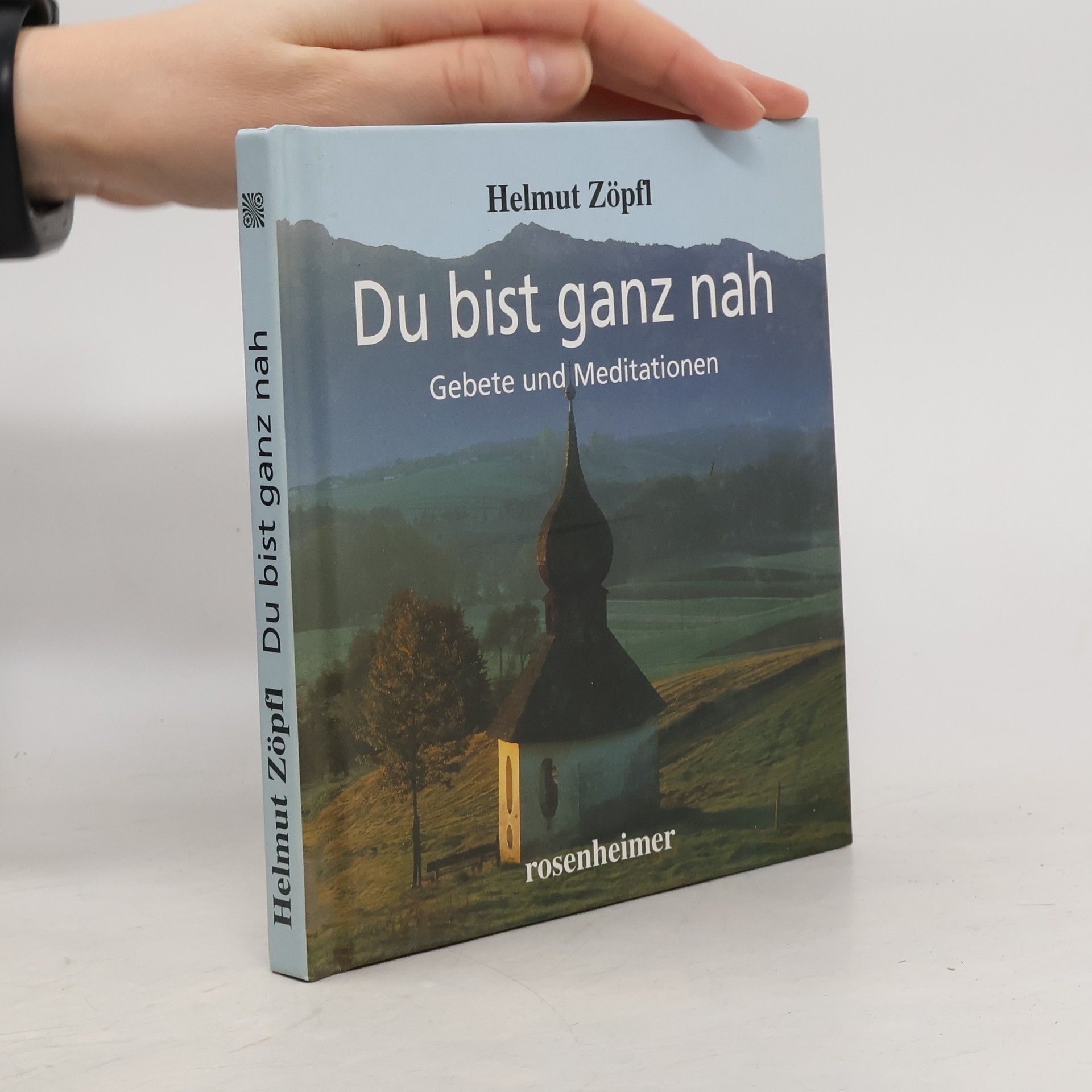Helmut Zöpfl Du bist ganz nah. Gebete und Meditationen.