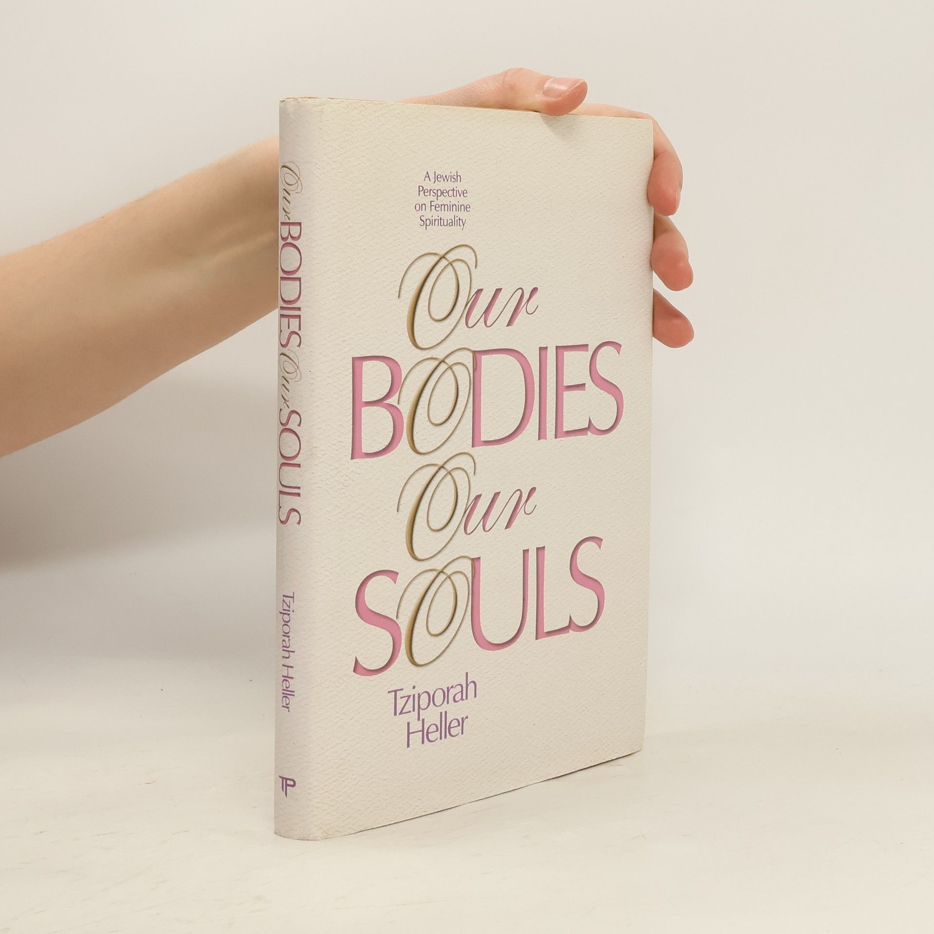 Rebbetzin Tziporah Heller Gottlieb Our Bodies, Our Souls