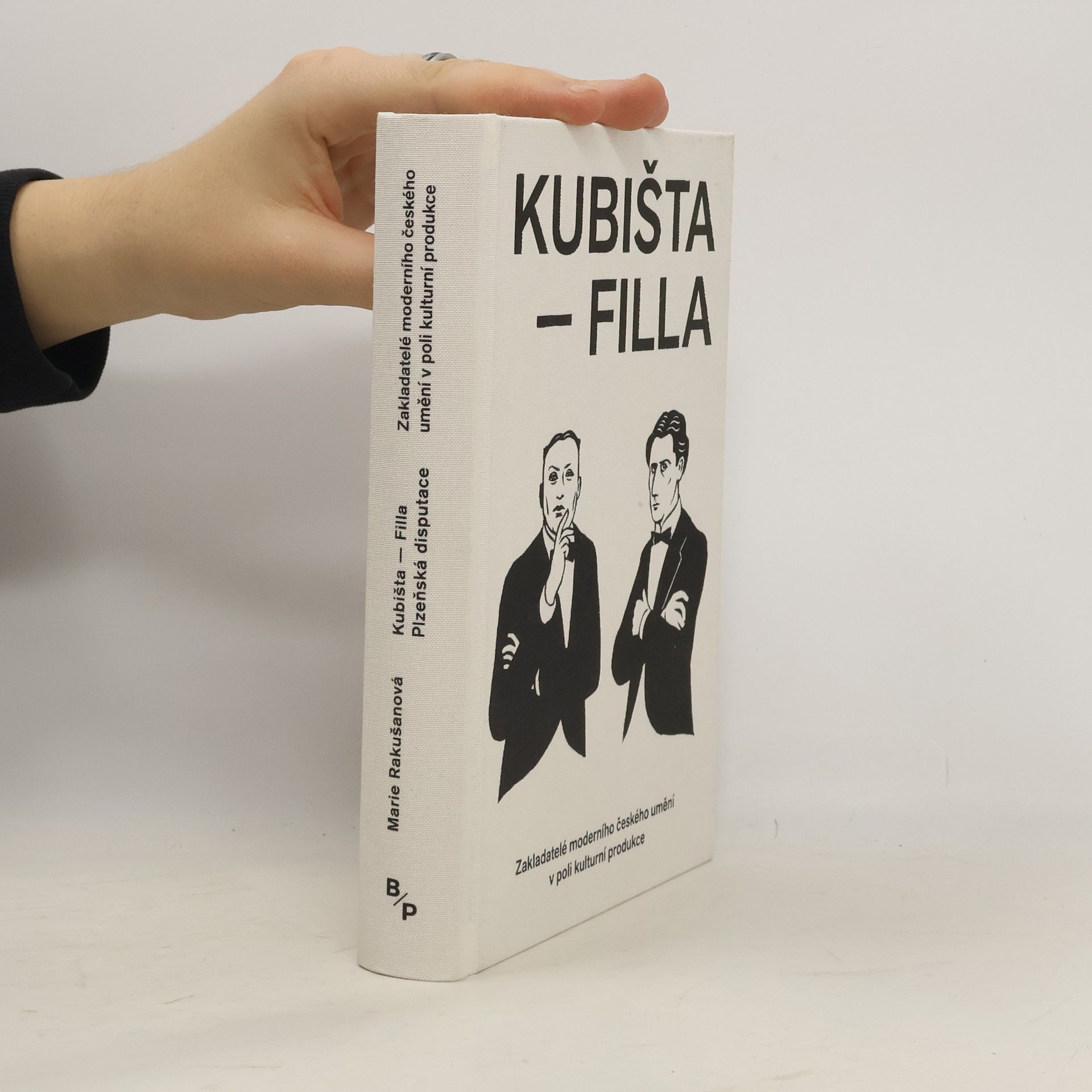 Marie Rakušanová Kubišta - Filla : plzeňská disputace : zakladatelé moderního českého umění v poli kulturní produkce