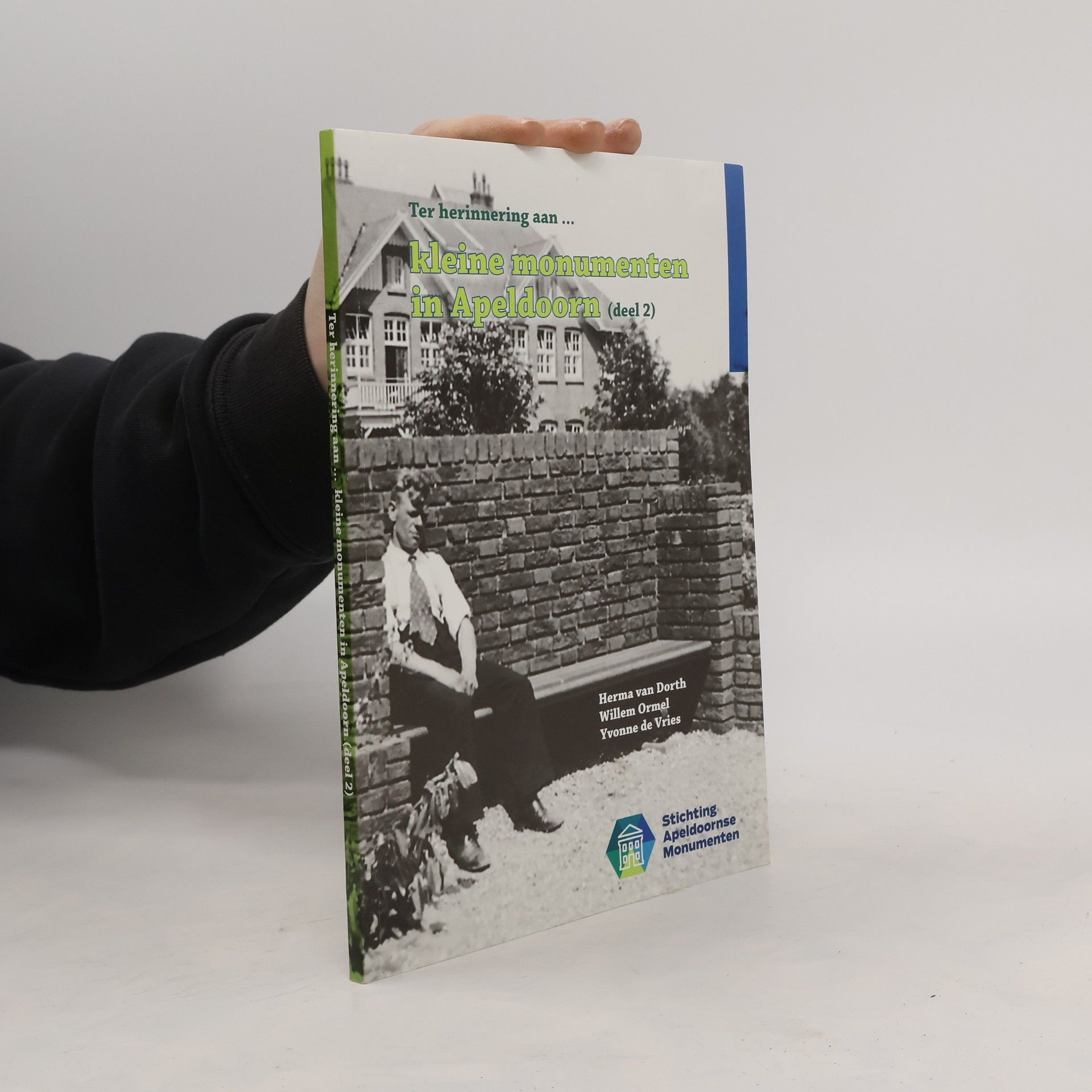 Herma van Dorth Ter herinnering aan ... kleine monumenten in Apeldoorn 2