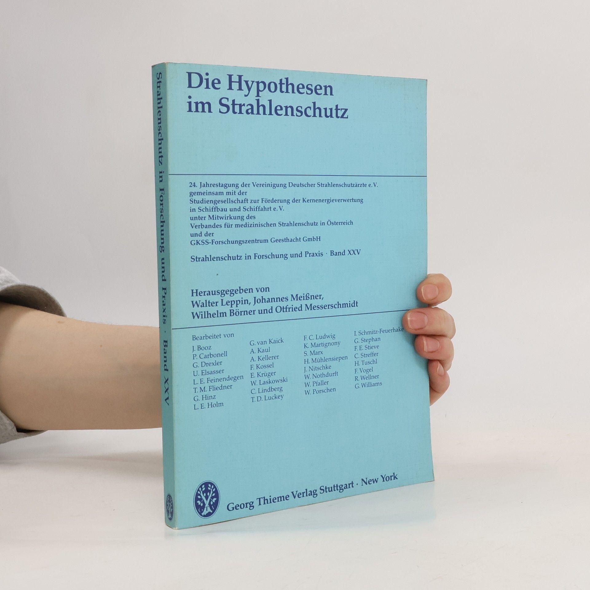 Strahlenschutz in Forschung und Praxis - 25: Die Hypothesen im Strahlenschutz